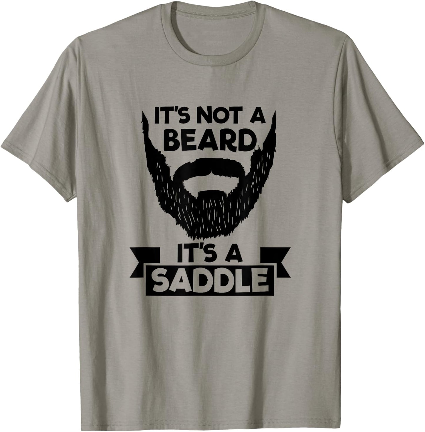 It's Not A Beard It's A Saddle Cool T-Shirt - T-Shirt | Sand