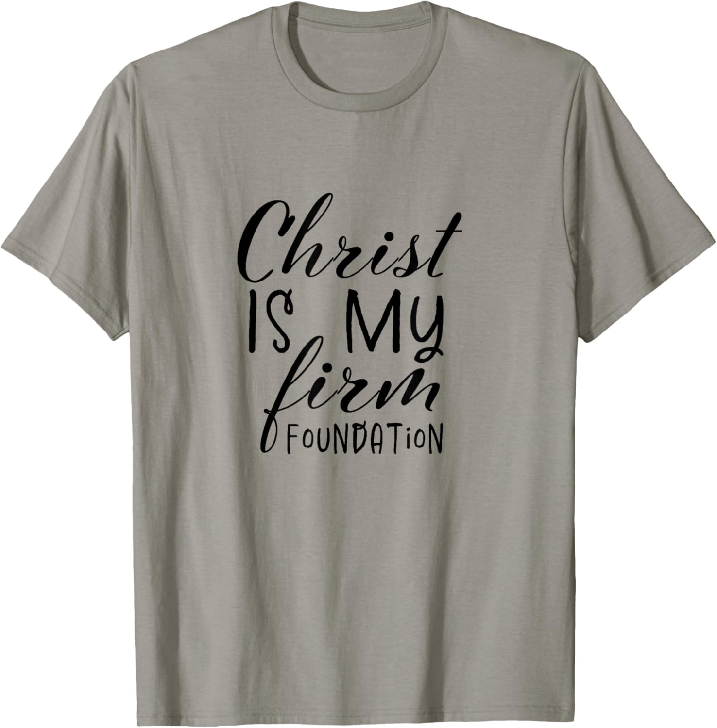 Christ Is My Foundation Slogan,Christian Clothing, Christian T-Shirt - T-Shirt | Sand