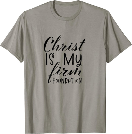 Christ Is My Foundation Slogan,Christian Clothing, Christian T-Shirt - T-Shirt | Sand