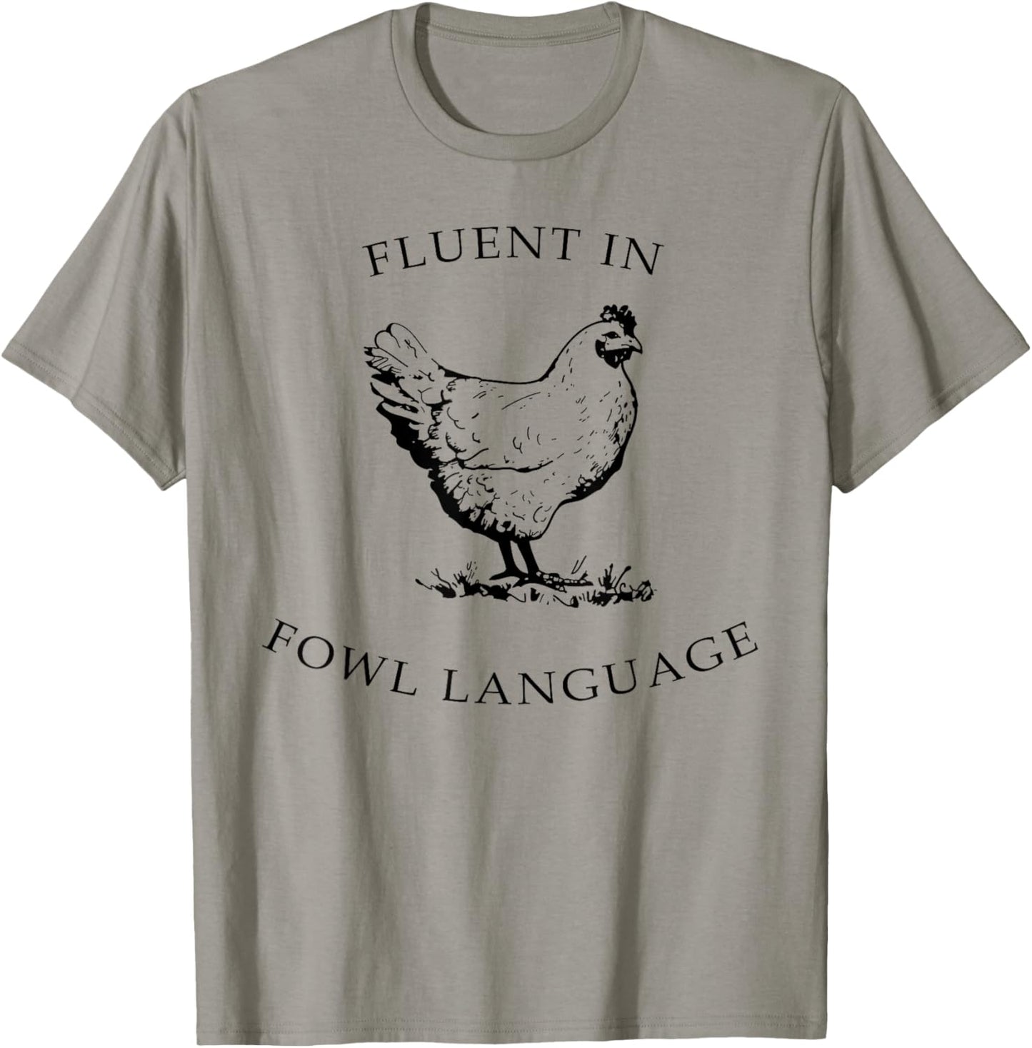 Fluent In Fowl Language Funny Chicken Lovers Father’s Day T-Shirt - T-Shirt | Sand