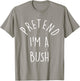 Funny Pretend I'm A Bush Last Minute Halloween Costume T-Shirt - T-Shirt | Sand