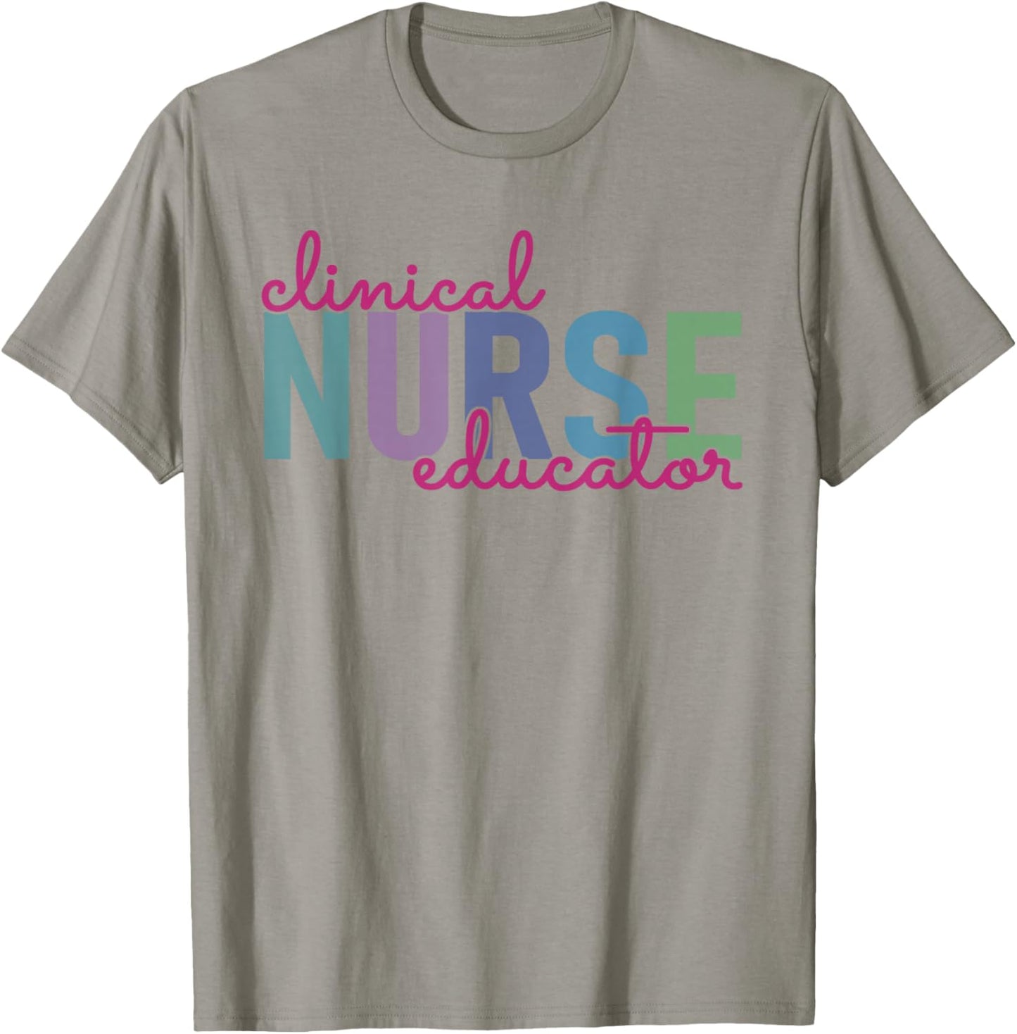 Clinical Nurse Educator Nursing Instructor Appreciation T-Shirt - T-Shirt | Sand
