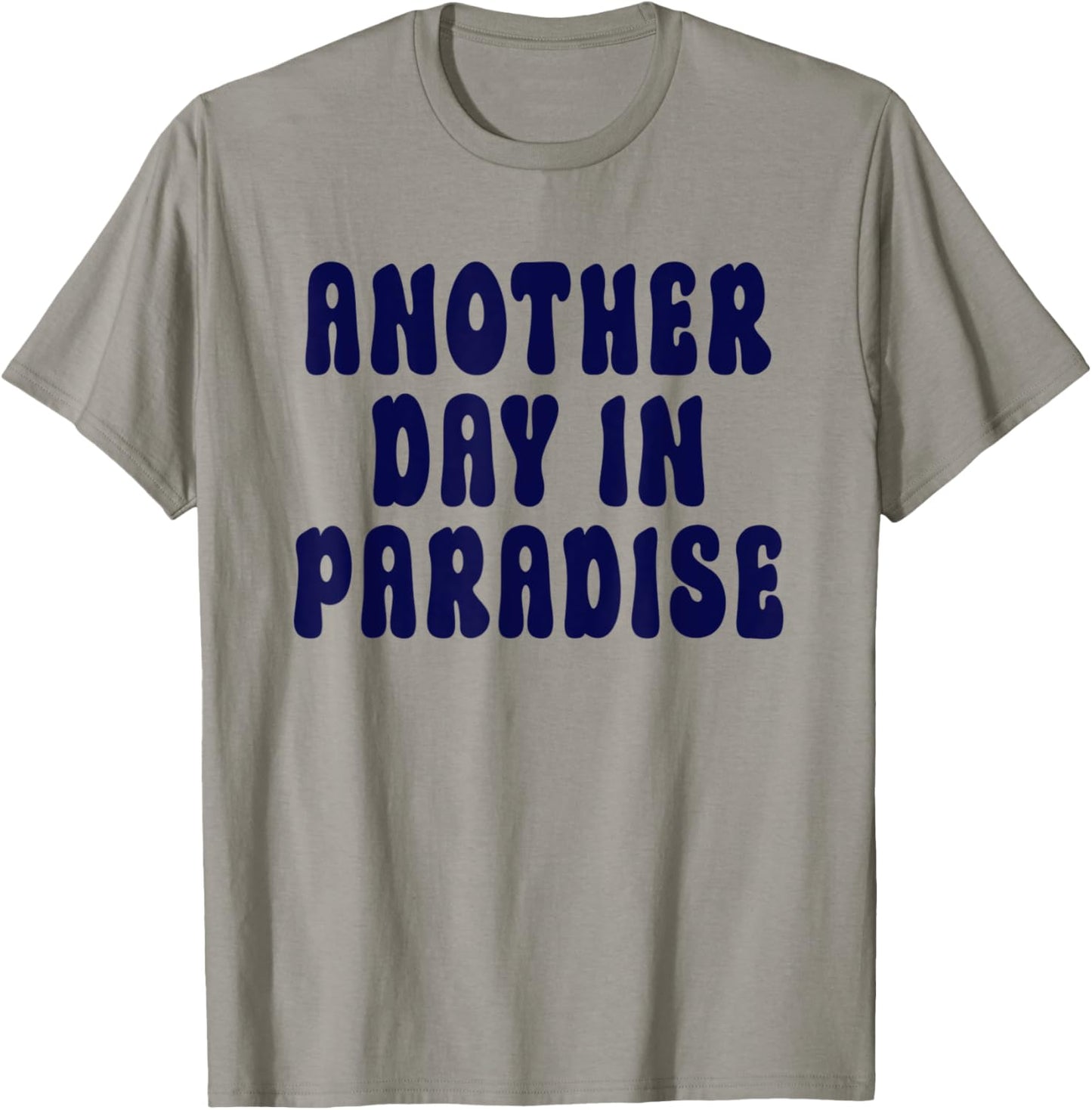 Another Day In Paradise T-Shirt - T-Shirt | Sand