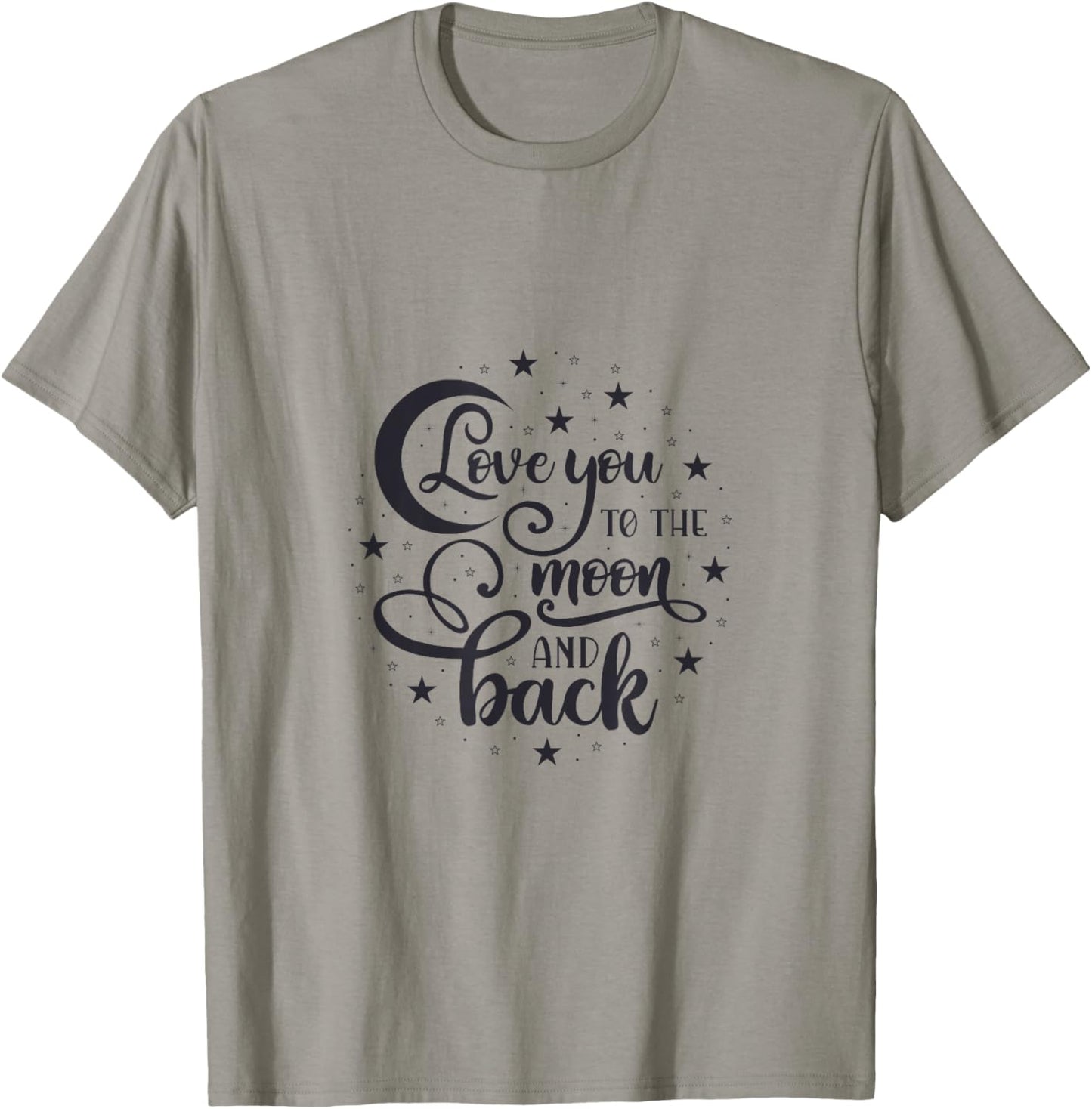 Love You to the Moon and Back T-Shirt - T-Shirt | Sand