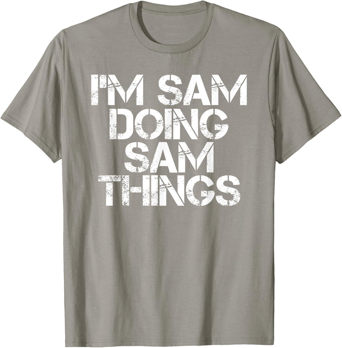 I'M SAM DOING SAM THINGS Funny Christmas Gift T-Shirt - T-Shirt | Sand