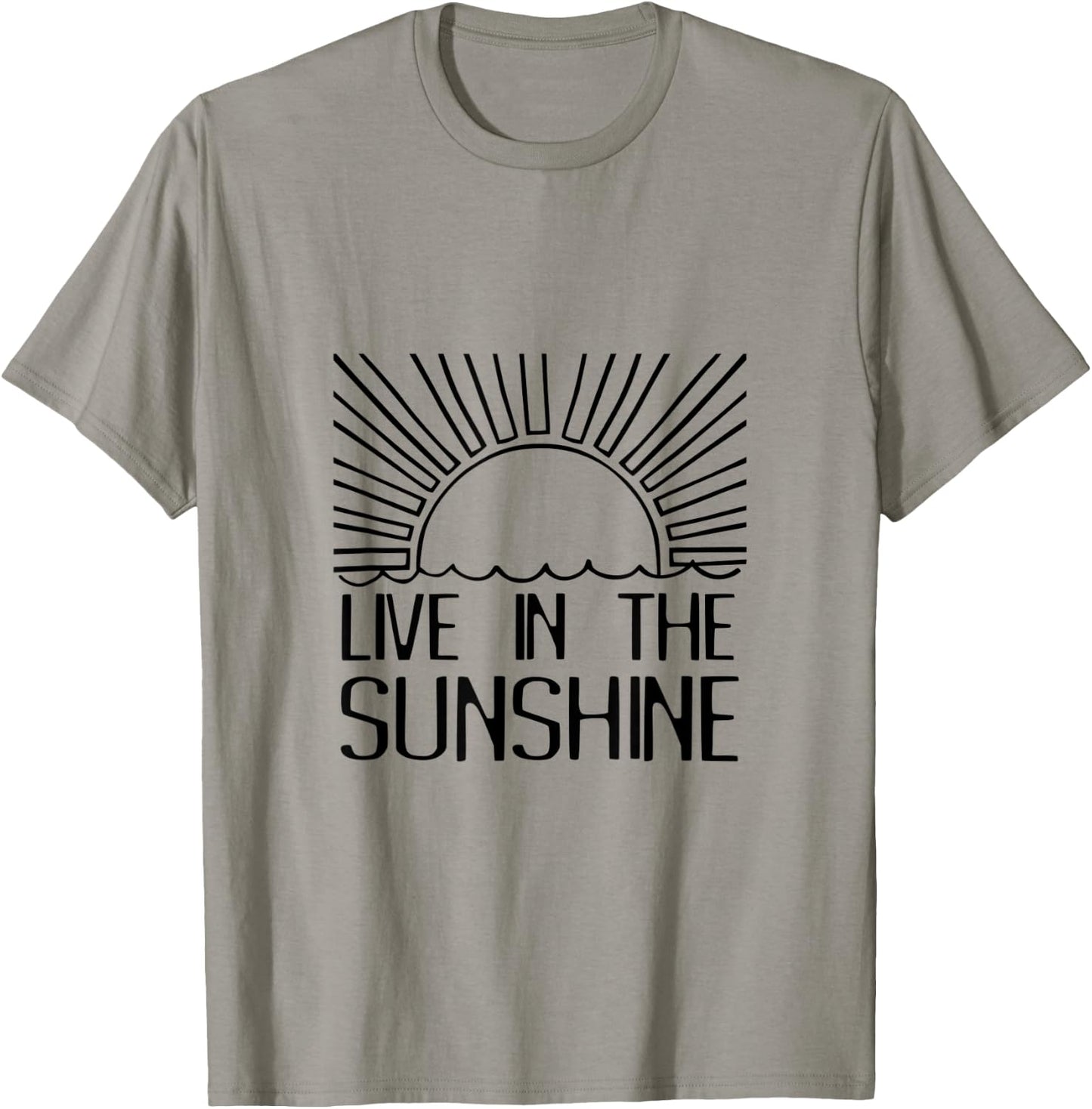 Live In The Sunshine Funny Saying Sun Rays Summertime T-Shirt - T-Shirt | Sand