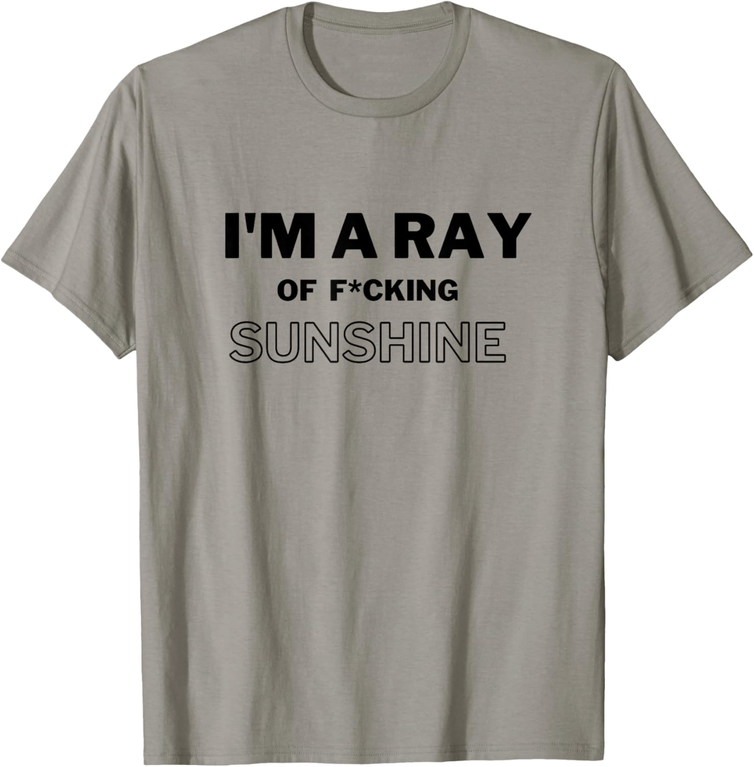 I'm a ray of f cking sunshine T-Shirt - T-Shirt | Sand