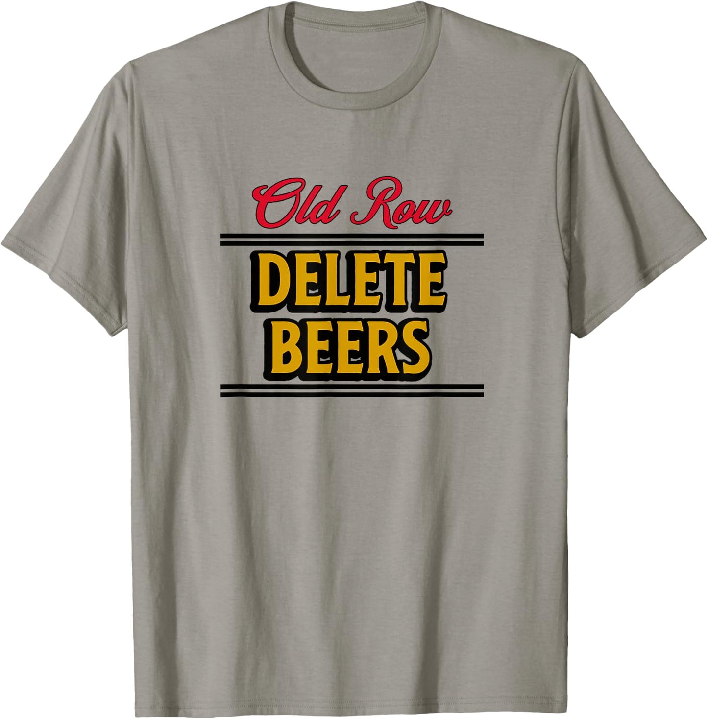 Old Row Delete Beers T-Shirt - T-Shirt | Sand