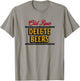 Old Row Delete Beers T-Shirt - T-Shirt | Sand