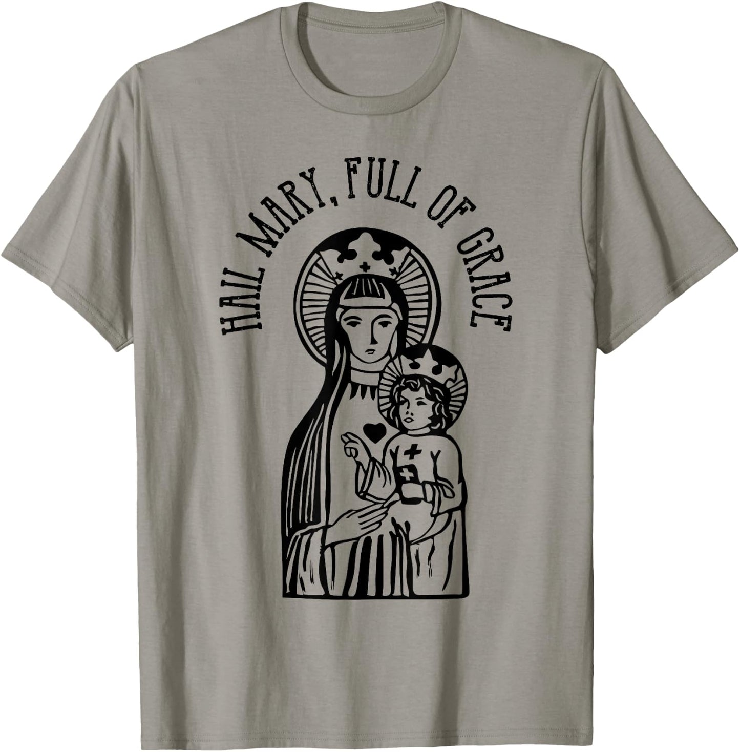 Hail Mary, Full of Grace Virgin Mary Catholic Prayer T-Shirt - T-Shirt | Sand
