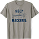 Holy Mackerel funny fishing T-Shirt - T-Shirt | Sand