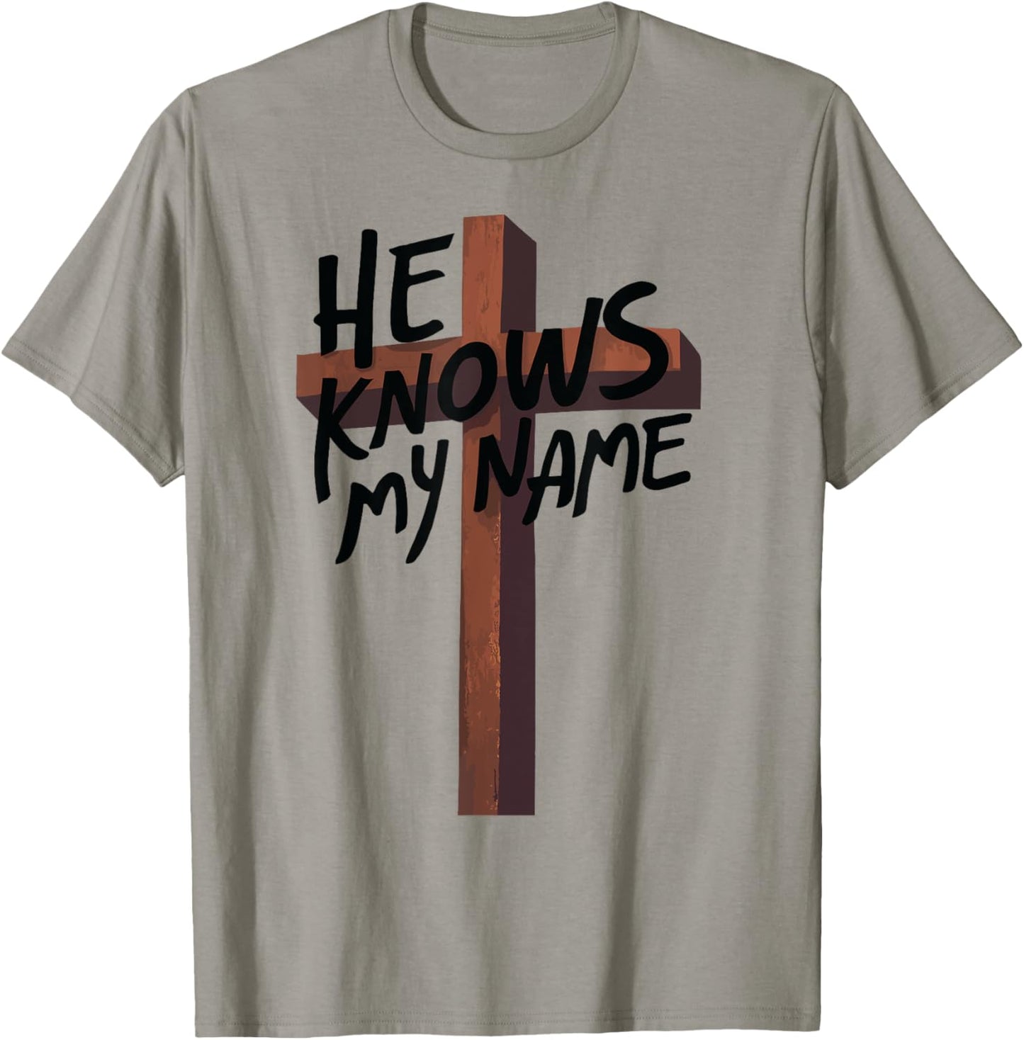 He Knows My Name Bible Religious God Jesus Isaiah 43:1 Pray T-Shirt - T-Shirt | Sand