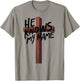 He Knows My Name Bible Religious God Jesus Isaiah 43:1 Pray T-Shirt - T-Shirt | Sand