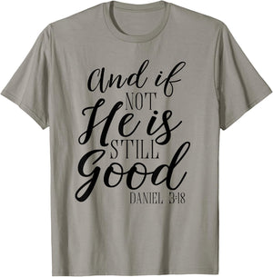 And If Not He Is Still Good Shirt Scripture Bible Verse T-Shirt - T-Shirt | Sand