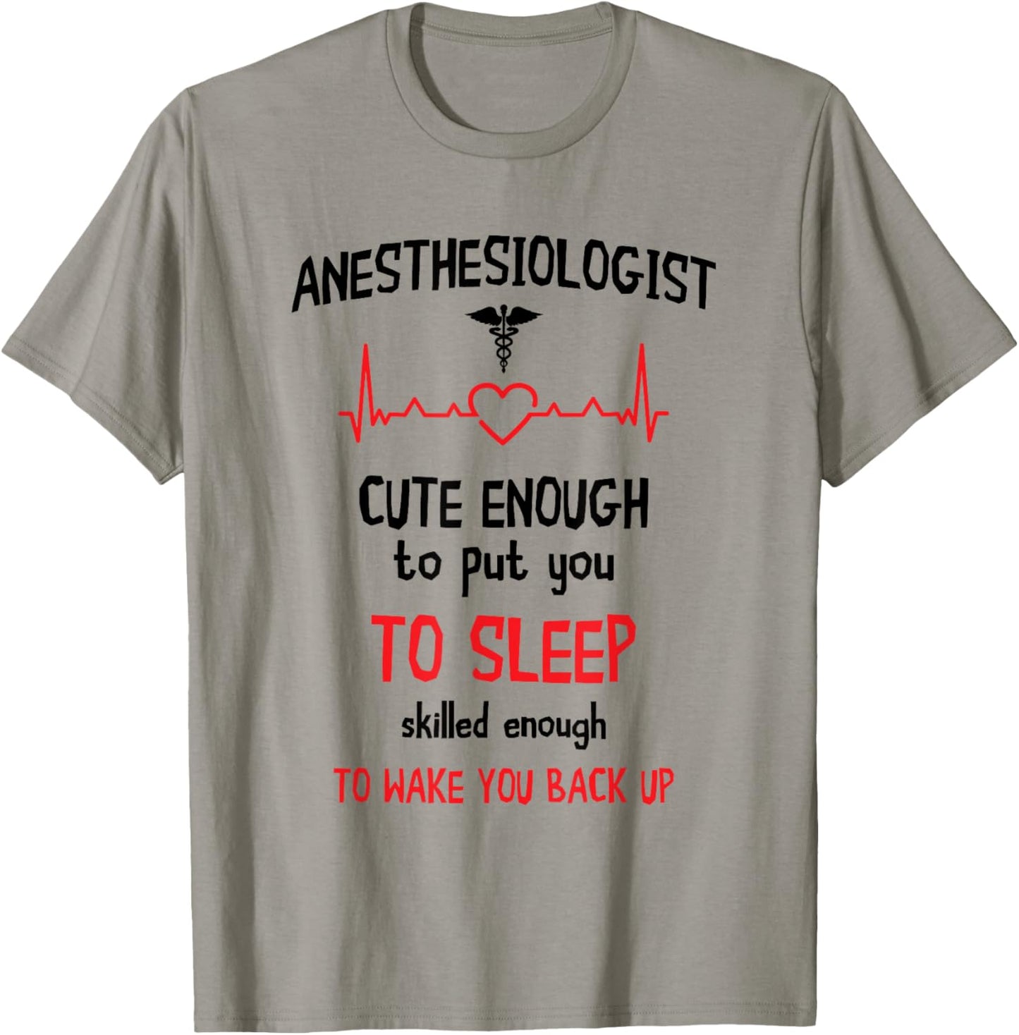 Anesthesiologist Anesthesia Cute Enough To Put You On Sleep T-Shirt - T-Shirt | Sand