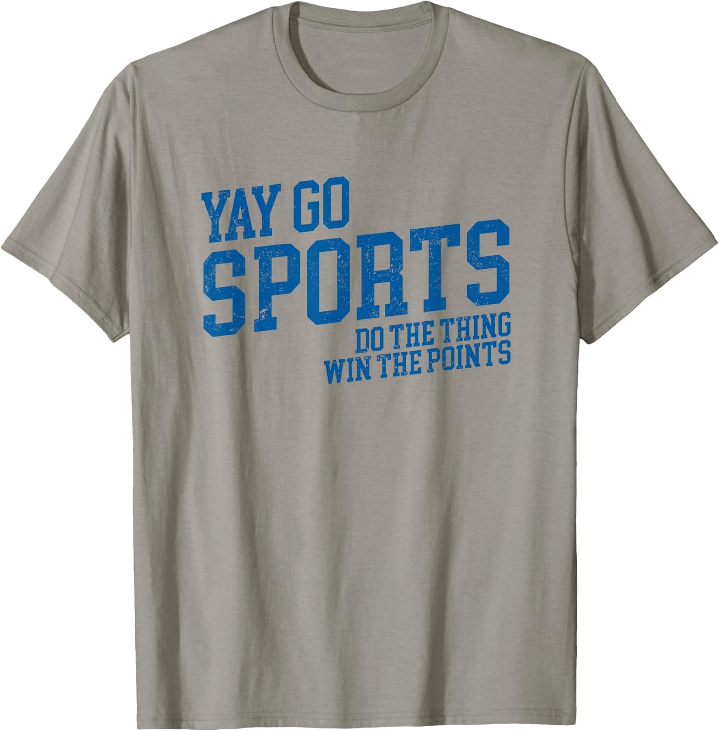 Yay Go Sports! Do the Thing Win The Points - Funny Sports T-Shirt - T-Shirt | Sand