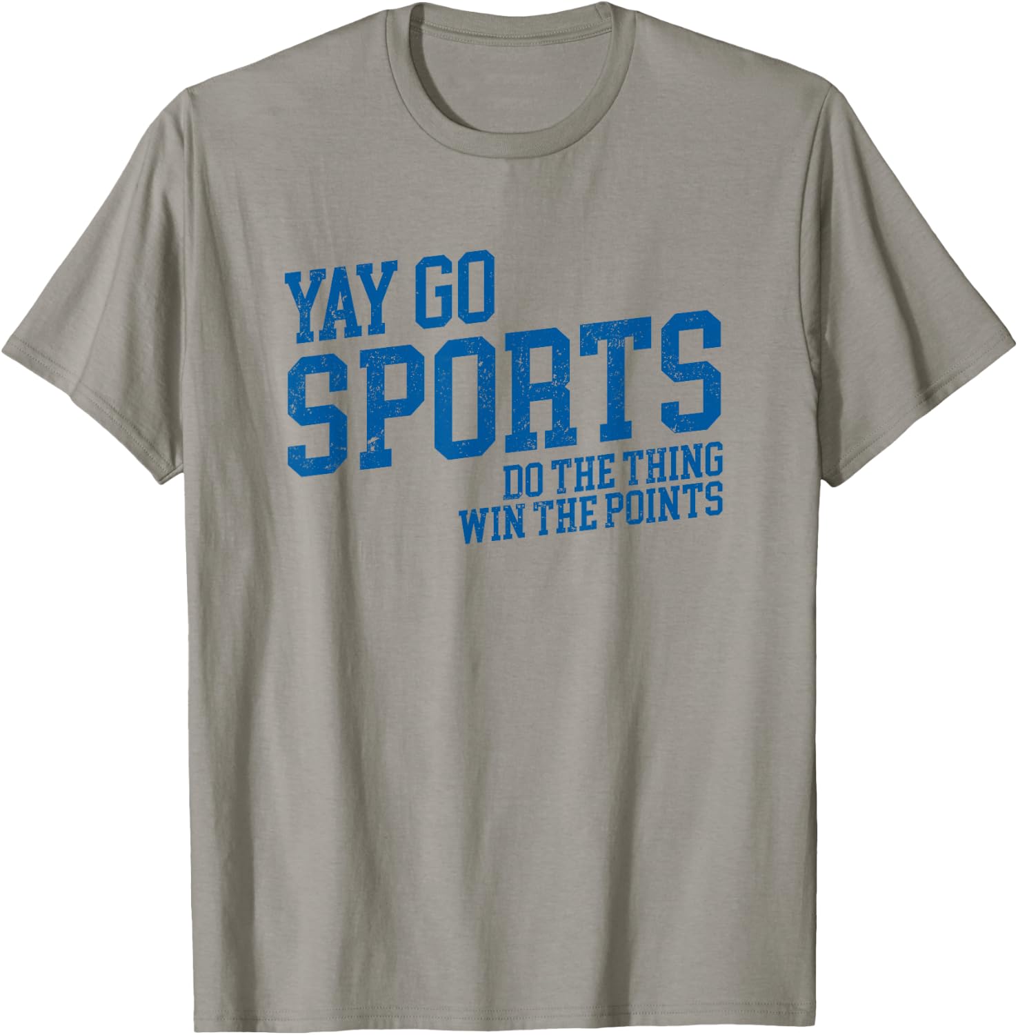 Yay Go Sports! Do the Thing Win The Points - Funny Sports T-Shirt - T-Shirt | Sand