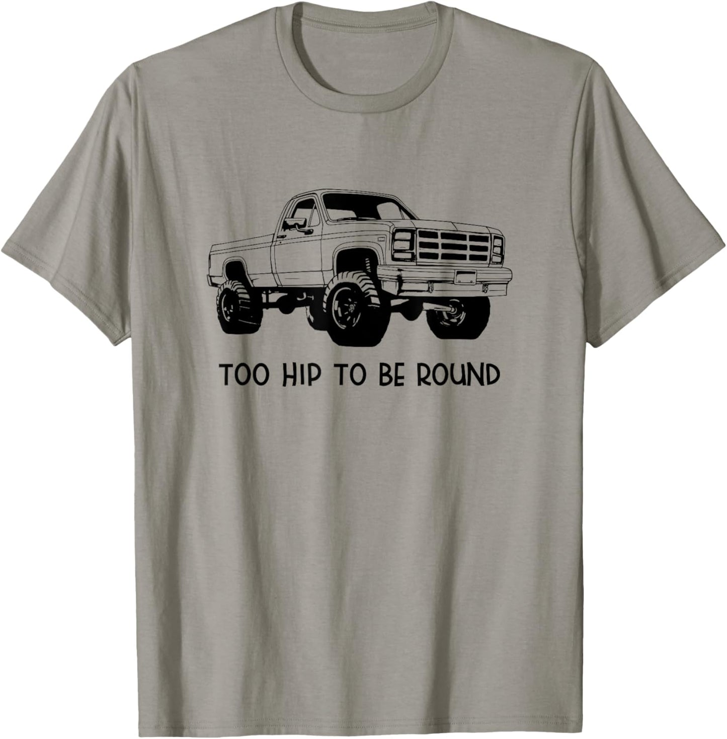 Square Body Truck - Too Hip To Be Round - Squarebody T-Shirt - T-Shirt | Sand