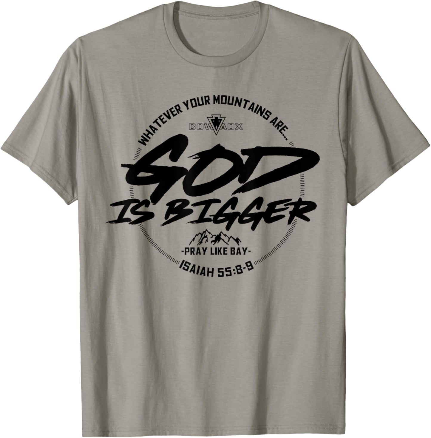 Whatever Your Mountains Are God Is Bigger T-Shirt - T-Shirt | Sand
