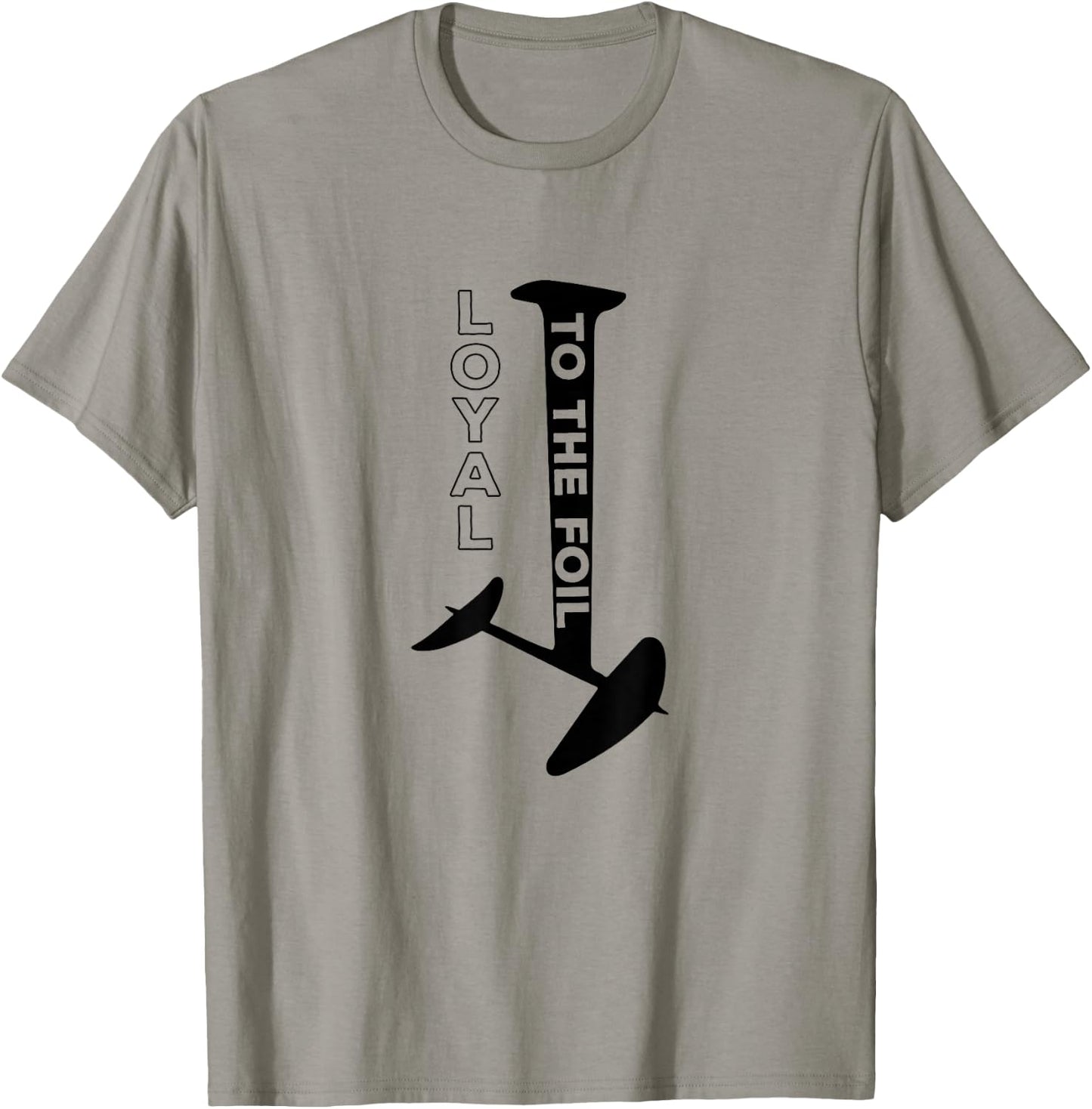 Loyal To The Foil, Funny Foil Board Hydrofoil Surfing T-Shirt - T-Shirt | Sand