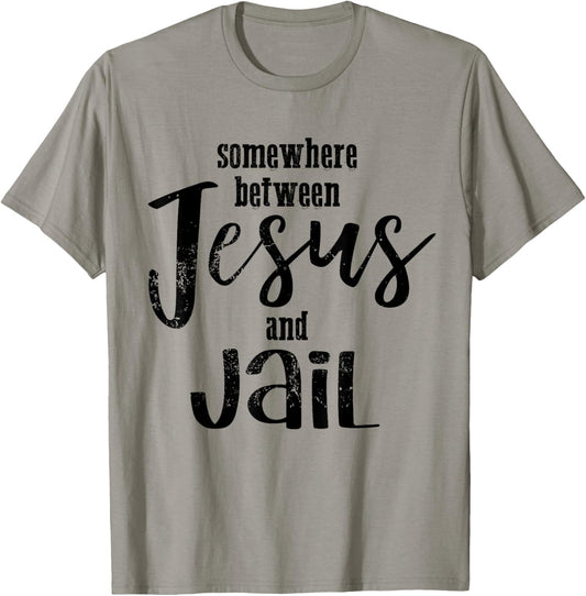 Somewhere Between Jesus And Jail Funny Vintage Christian T-Shirt - T-Shirt | Sand