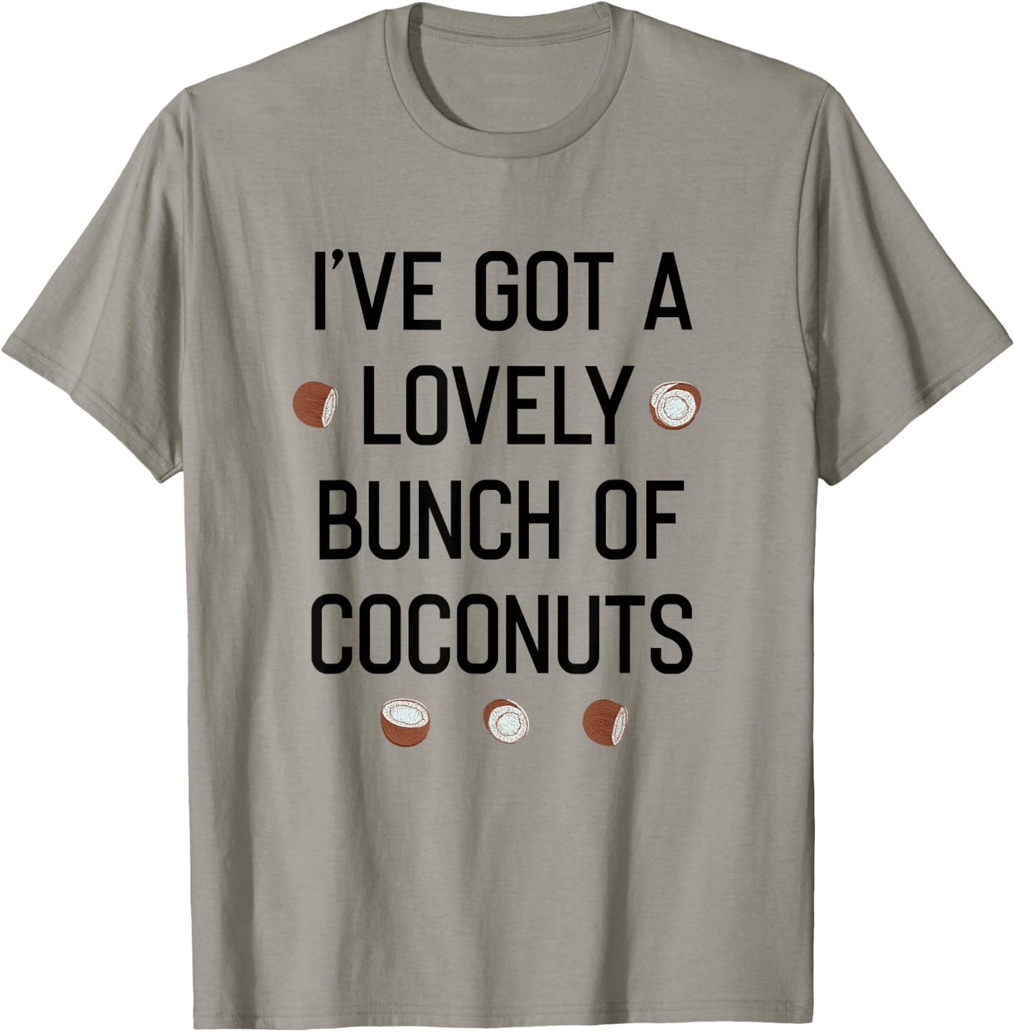 I've Got a Lovely Bunch of Coconuts T-Shirt - T-Shirt | Sand
