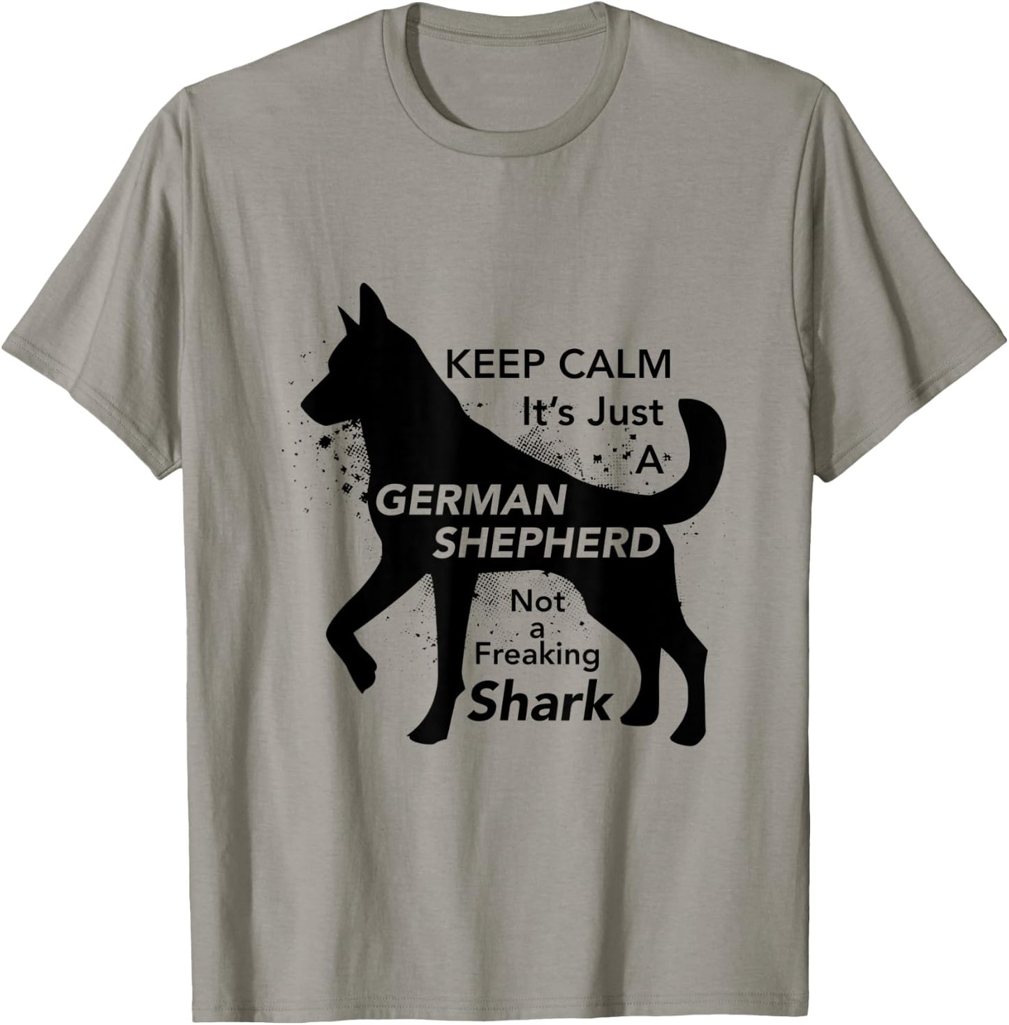 Keep Calm It's Just A German Shepherd - Funny T-Shirt - T-Shirt | Sand