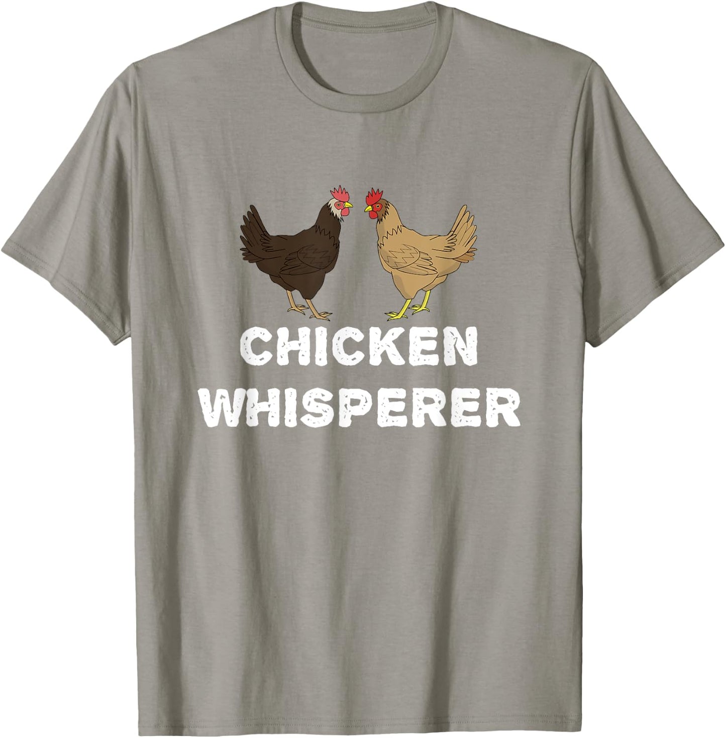 Chicken Whisperer, Funny Pet Chicken Country Gift T-Shirt - T-Shirt | Sand