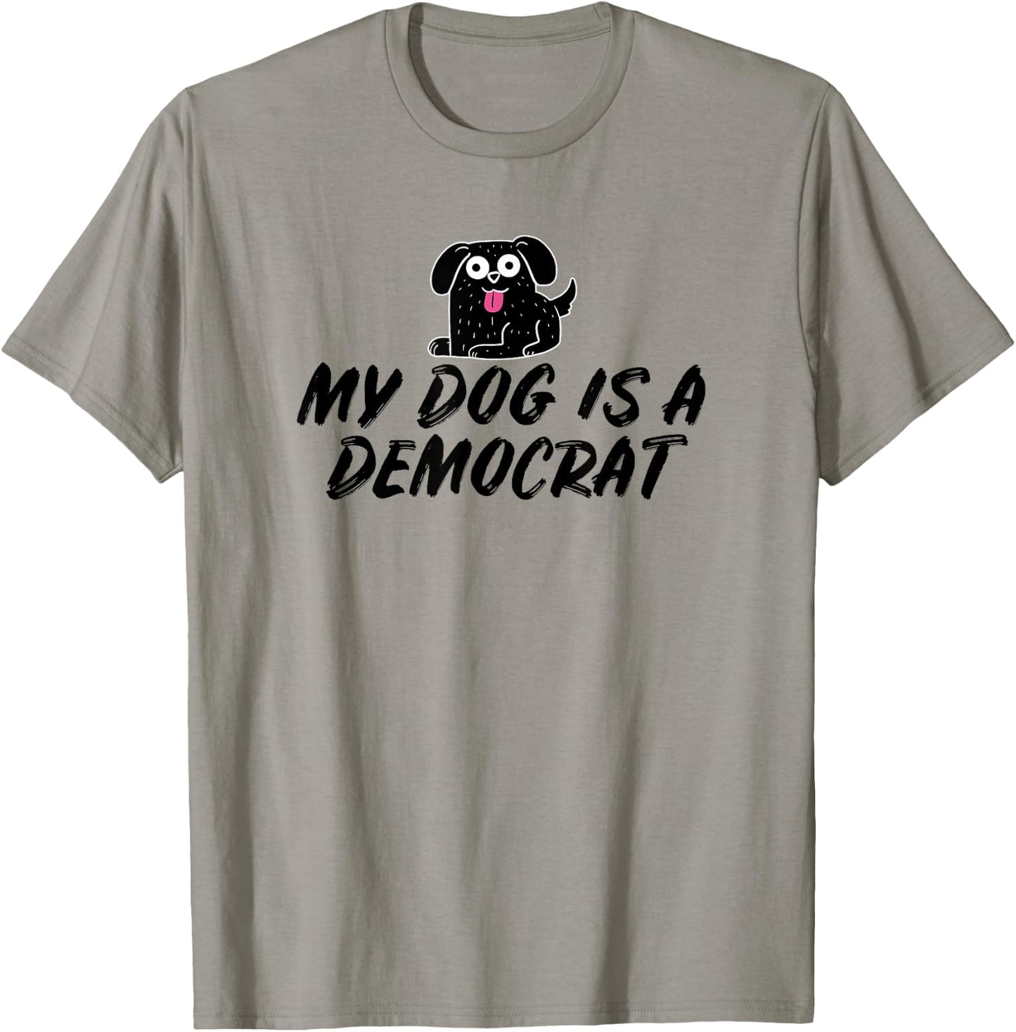 My Dog Is A Democrat T-Shirt - T-Shirt | Sand