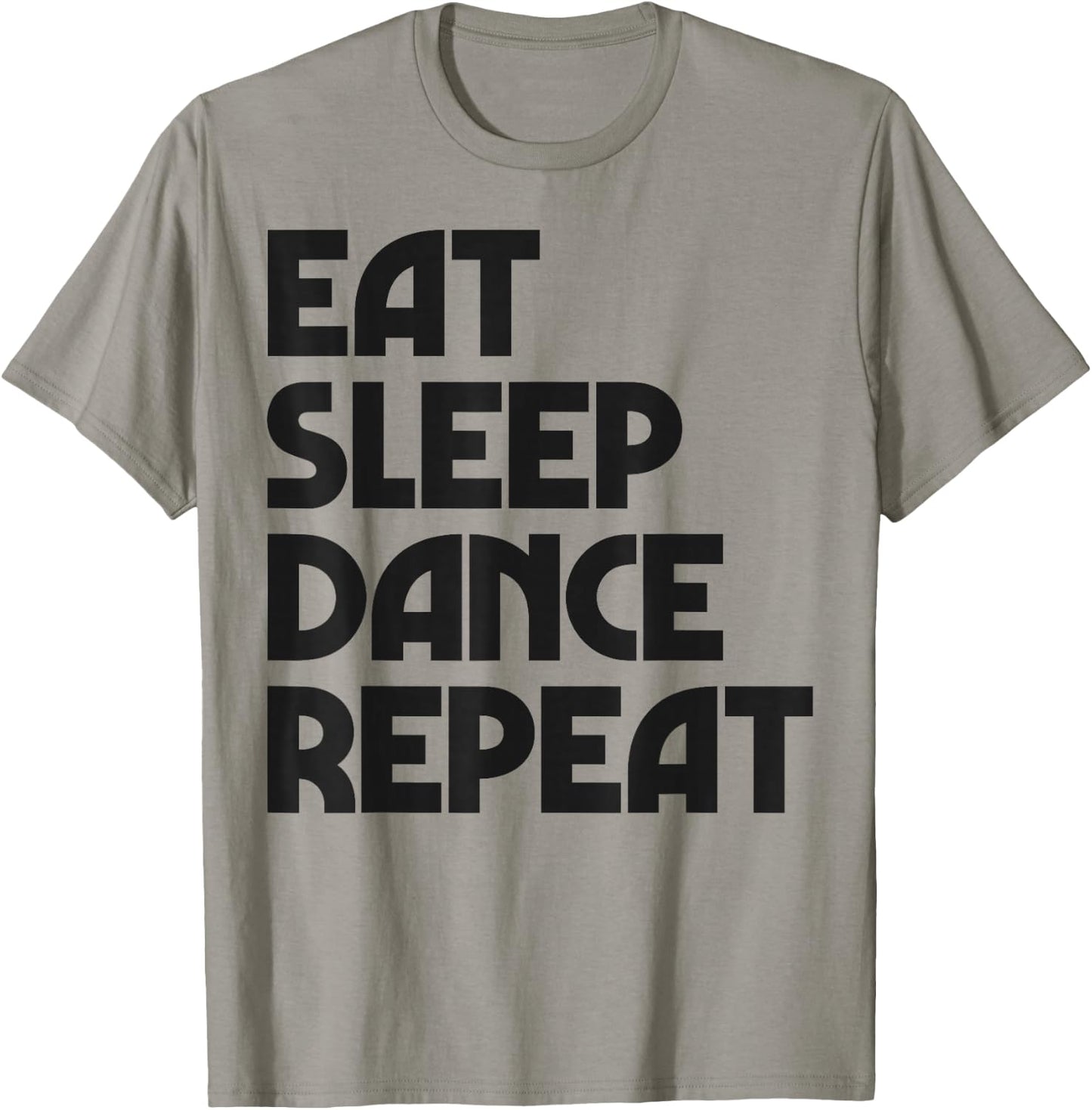 Eat Sleep Dance Repeat Dancing Boys Girls Funny Dancer Women T-Shirt - T-Shirt | Sand