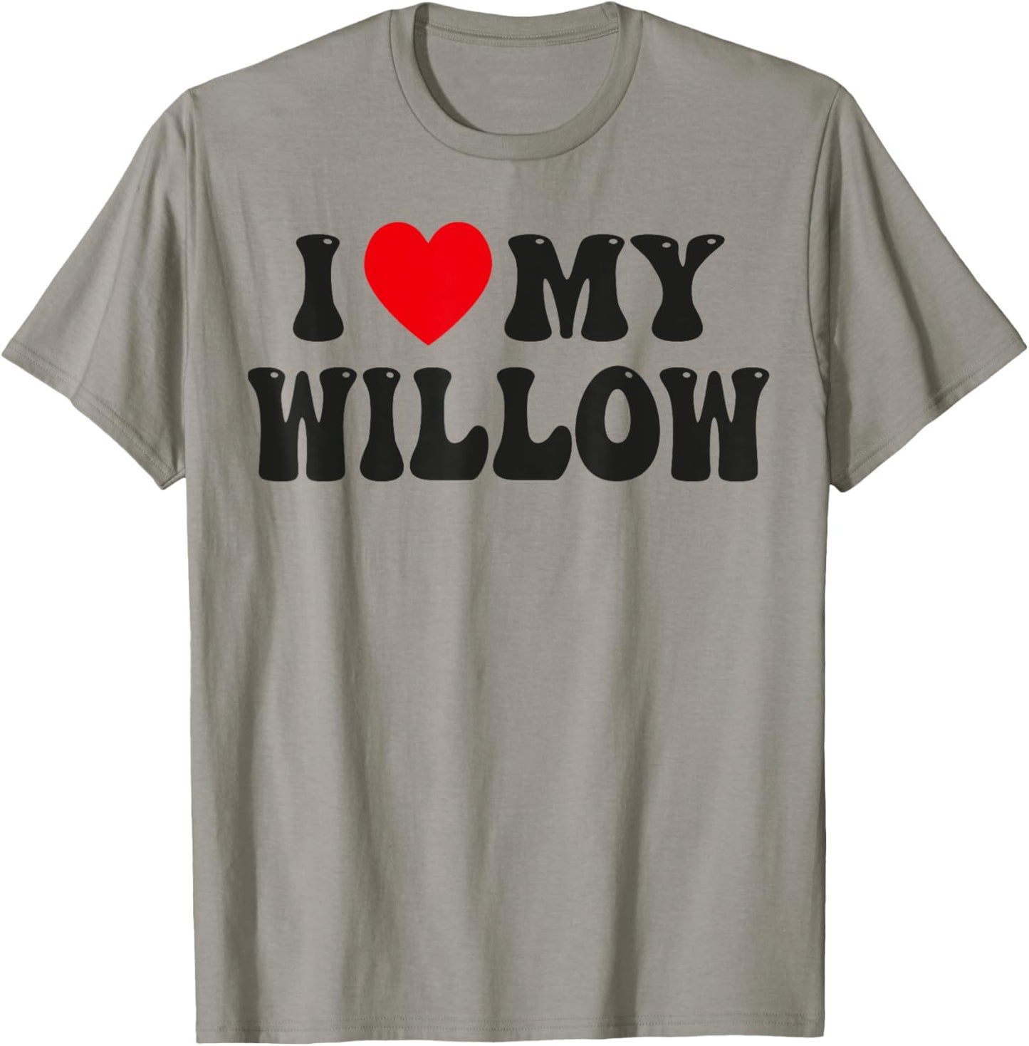 I Love My Willow Funny Valentine Red Heart Love Women Willow T-Shirt - T-Shirt | Sand