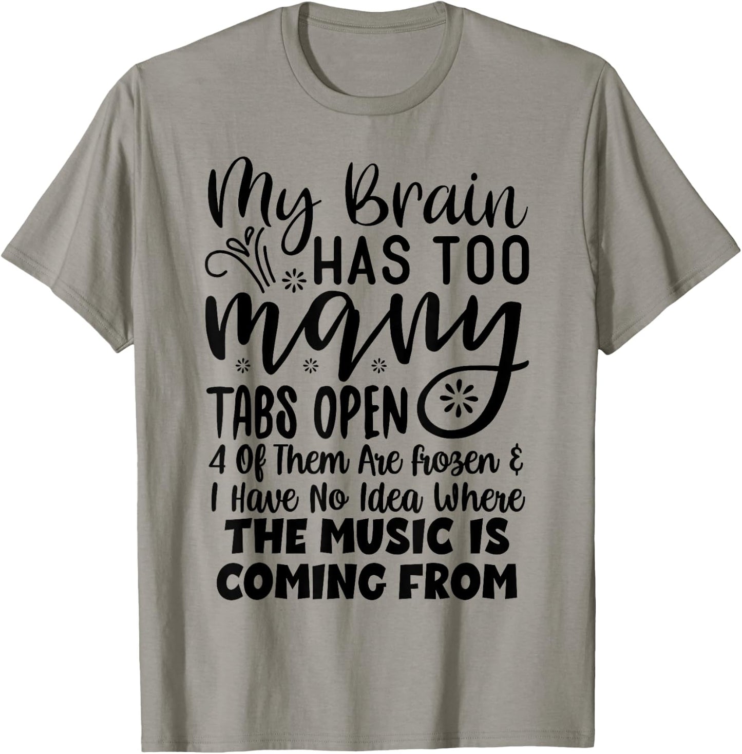 My Brain Has Way Too Many Tabs Open T-Shirt - T-Shirt | Sand