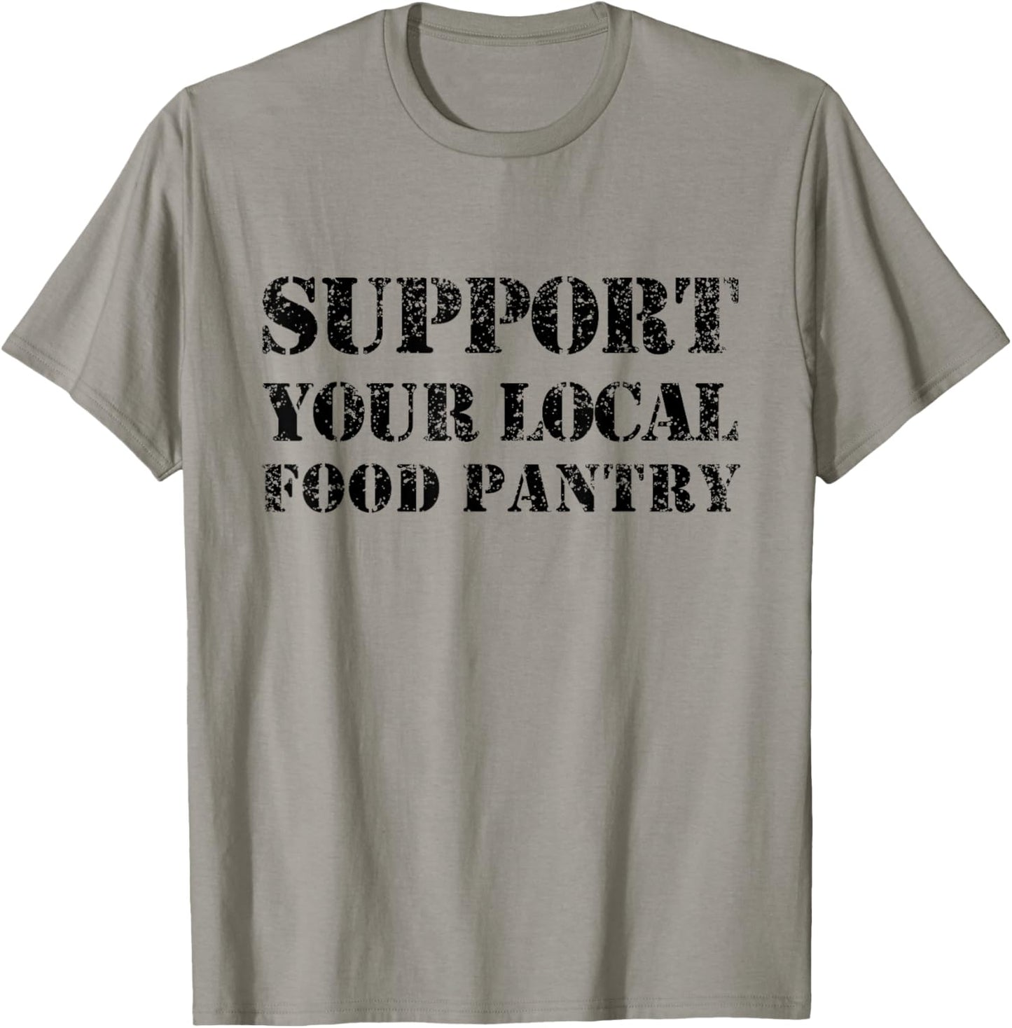 Support Your Local Food Pantry Supporting Supporter T-Shirt - T-Shirt | Sand