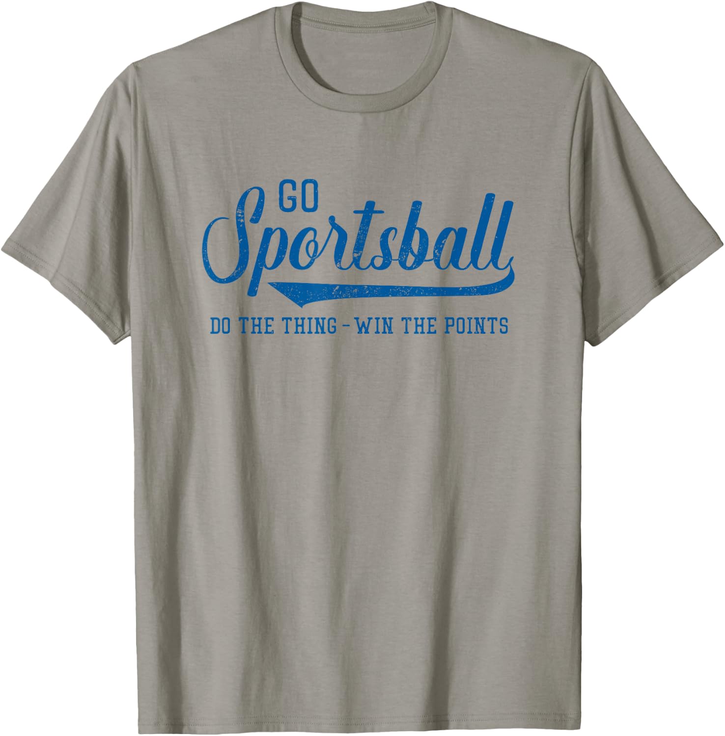 Go Sportsball! Do the Thing Win The Points - Funny Sports T-Shirt - T-Shirt | Sand