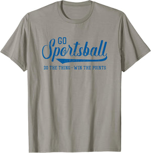 Go Sportsball! Do the Thing Win The Points - Funny Sports T-Shirt - T-Shirt | Sand