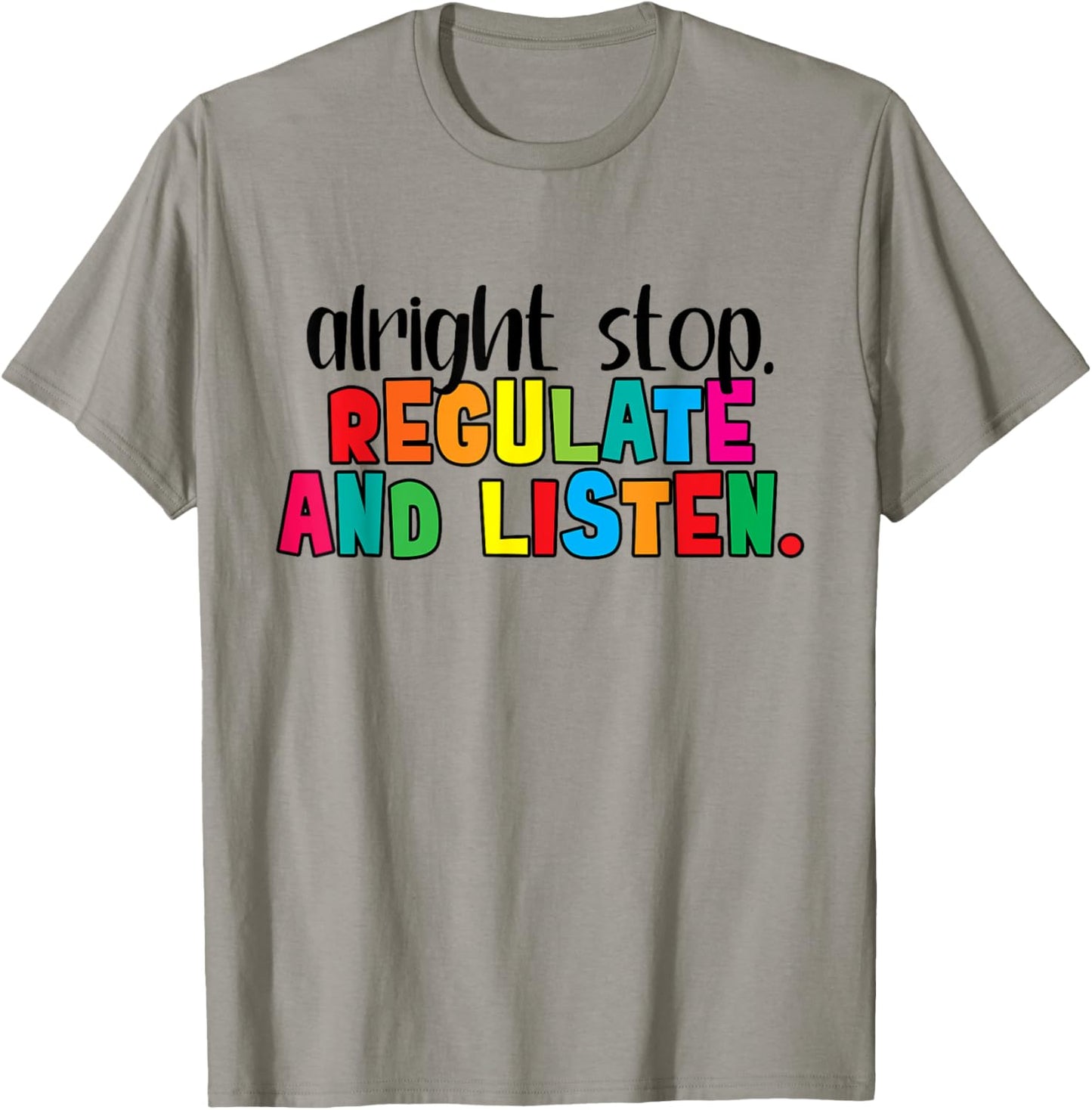 Alright Stop Regulation and Listen Are You Feeling Quote T-Shirt - T-Shirt | Sand