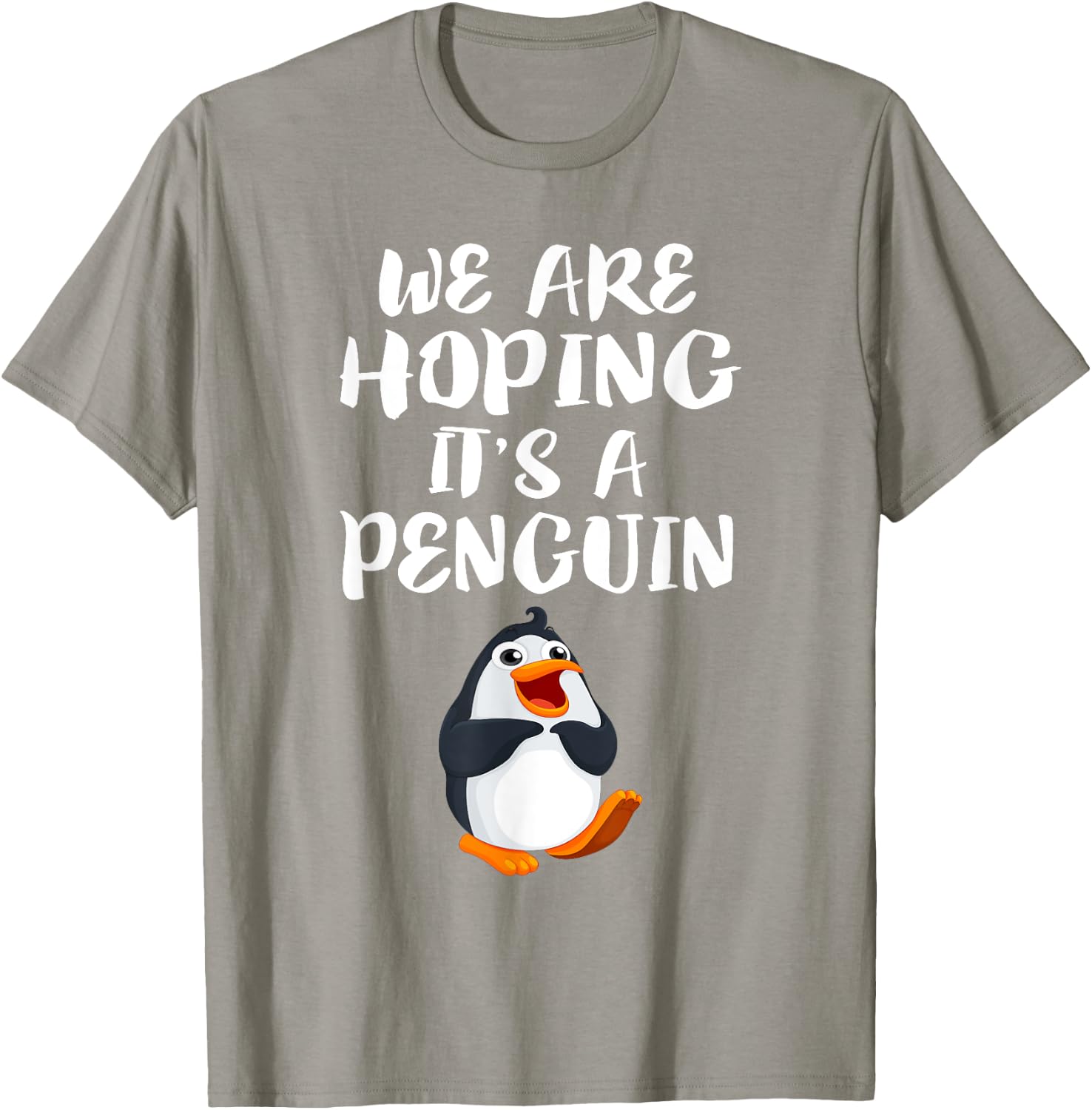 We Are Hoping It's A Penguin New Mom Pregnant Funny T-Shirt - T-Shirt | Sand