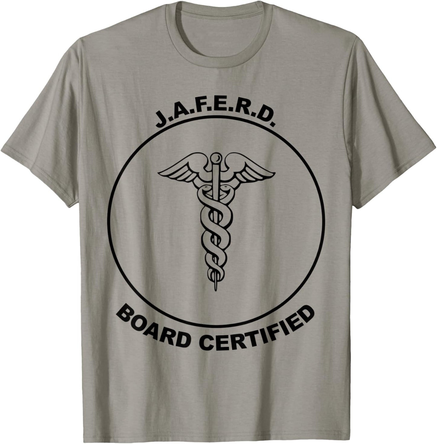 Board Certified JAFERD ER emergency trauma doctor great Gift T-Shirt - T-Shirt | Sand