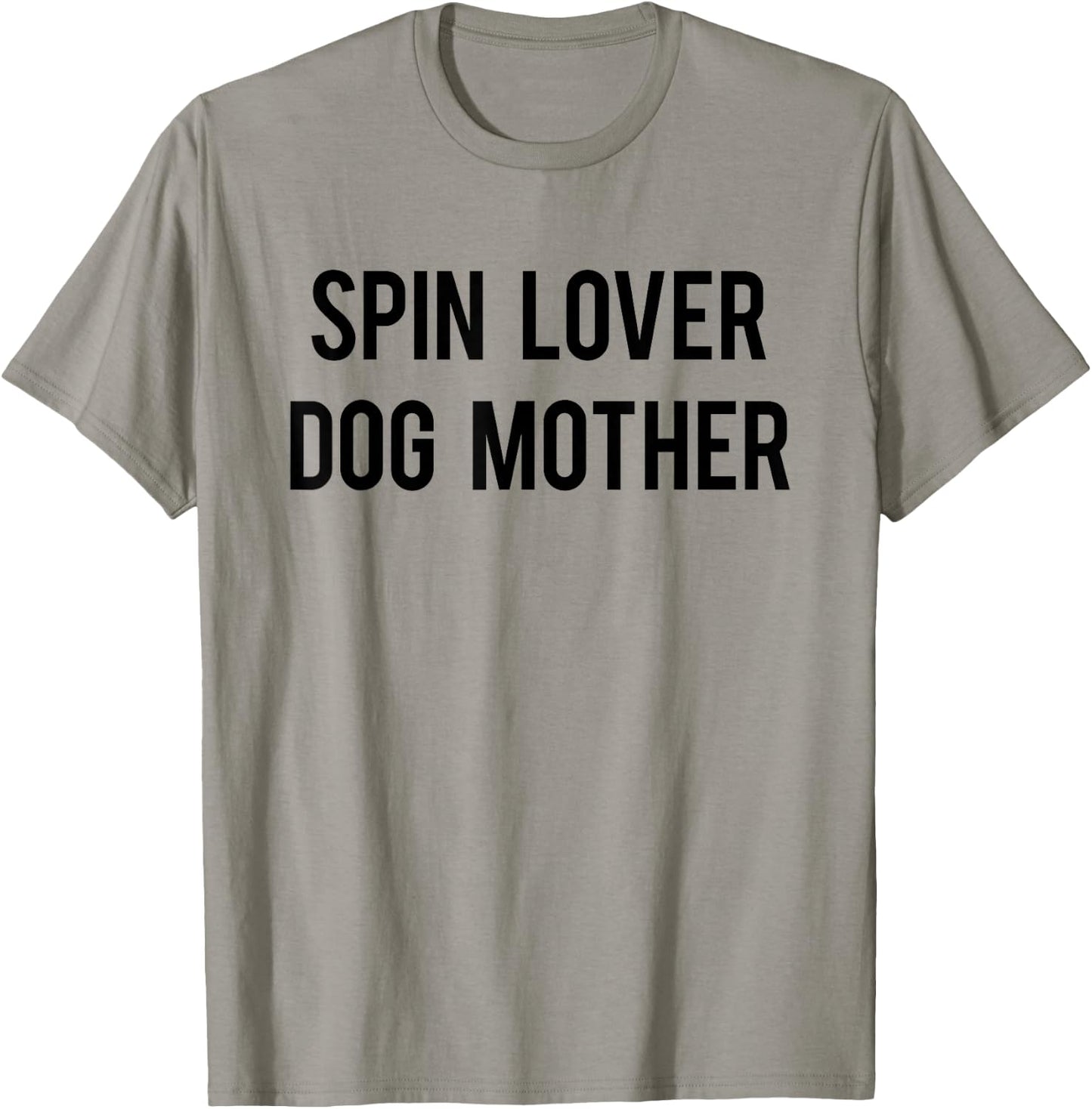 Spin Lover Dog Mother Funny Workout Gym Spinning Class Gift Men Women T-Shirt - T-Shirt | Sand
