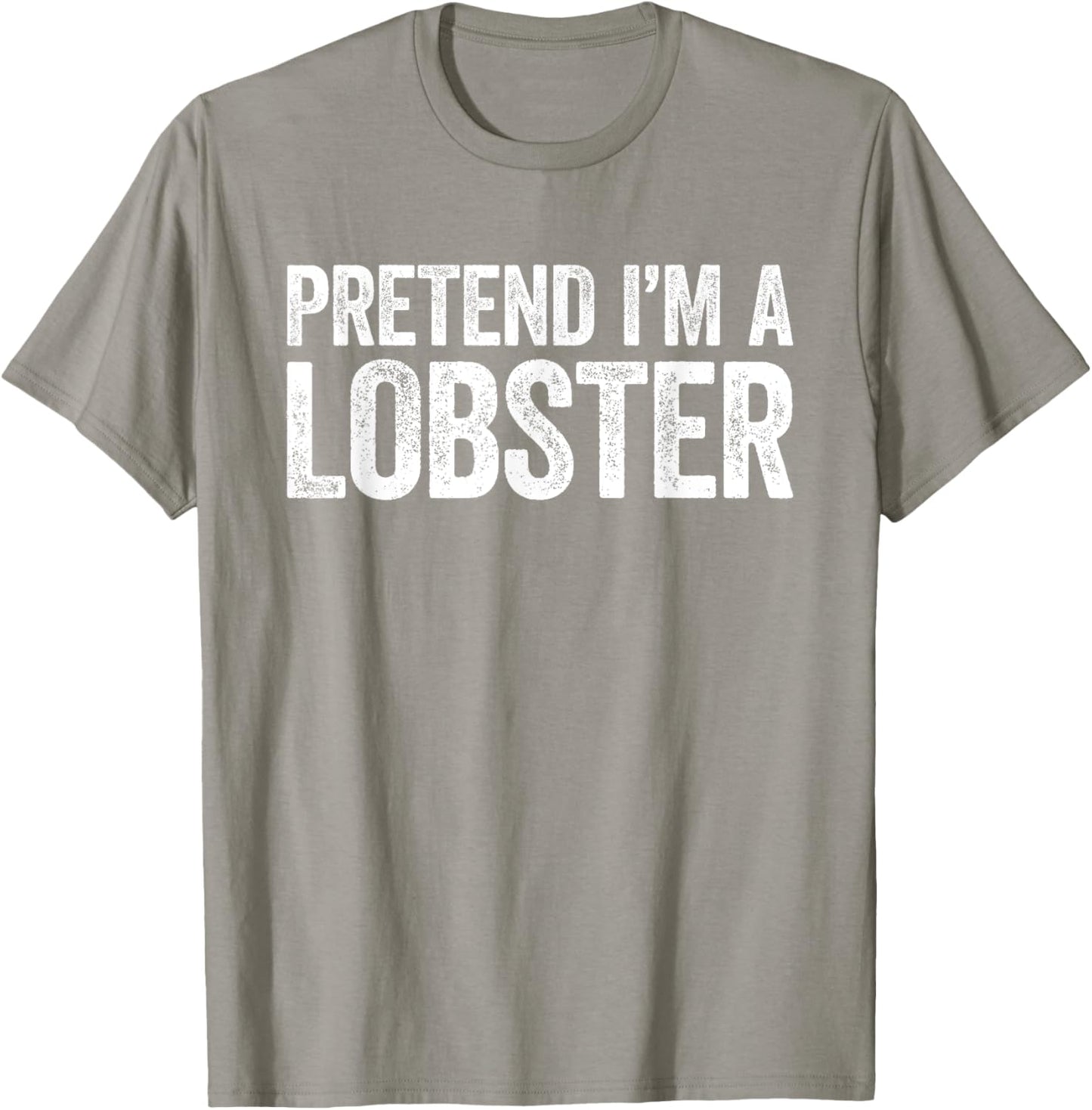 Pretend I'm A Lobster Matching Lobster Costume Shirt T-Shirt - T-Shirt | Sand