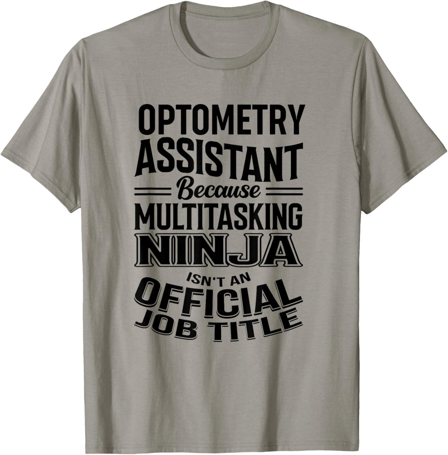 Optometry Assistant Funny Multitasking Ninja Appreciation T-Shirt - T-Shirt | Sand