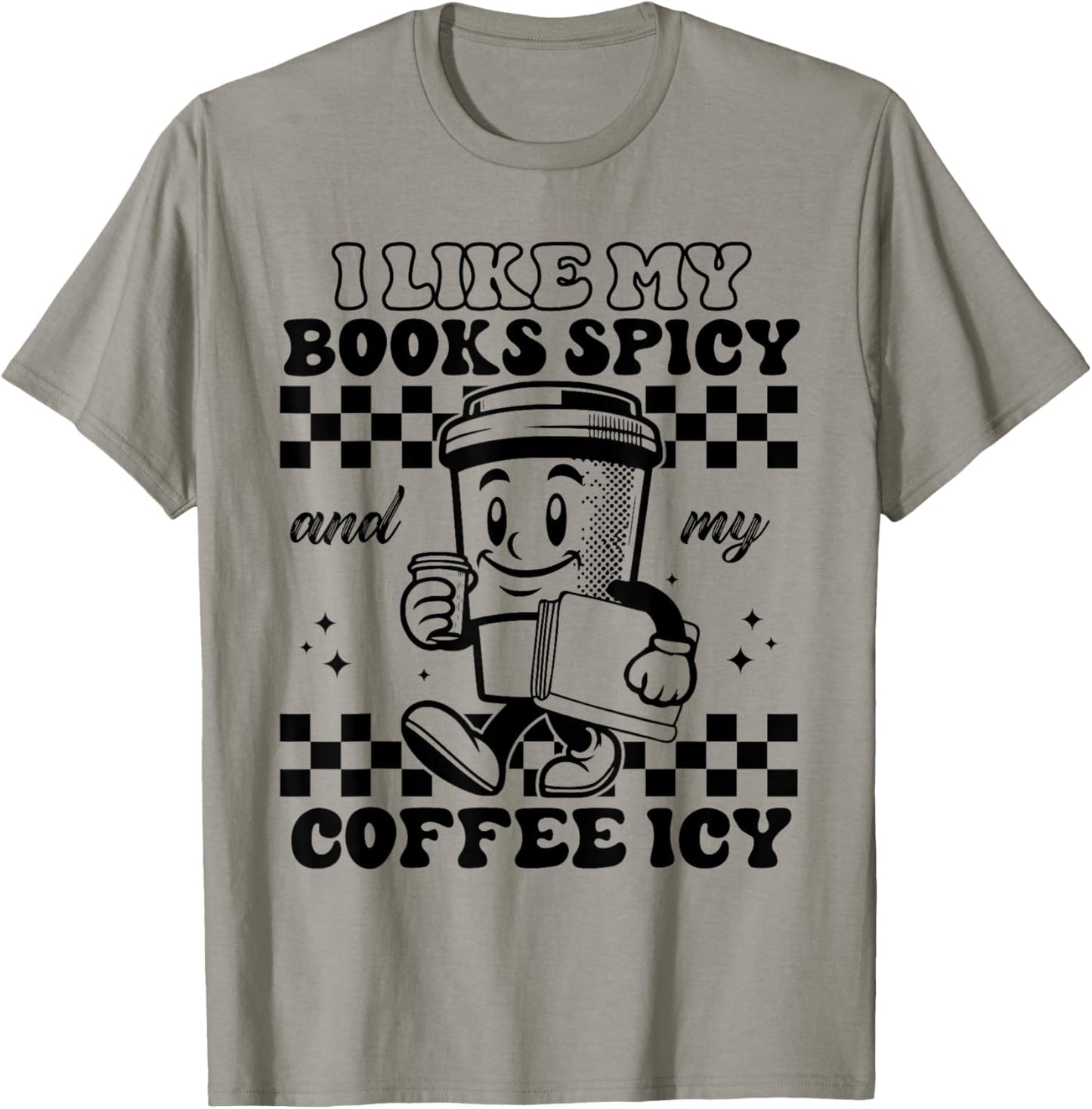 I Like My Books Spicy and My Coffee Icy Funny Librarian T-Shirt - T-Shirt | Sand