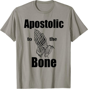 Apostolic To The Bone Christian Pentecostal Faith Jesus Name T-Shirt - T-Shirt | Sand