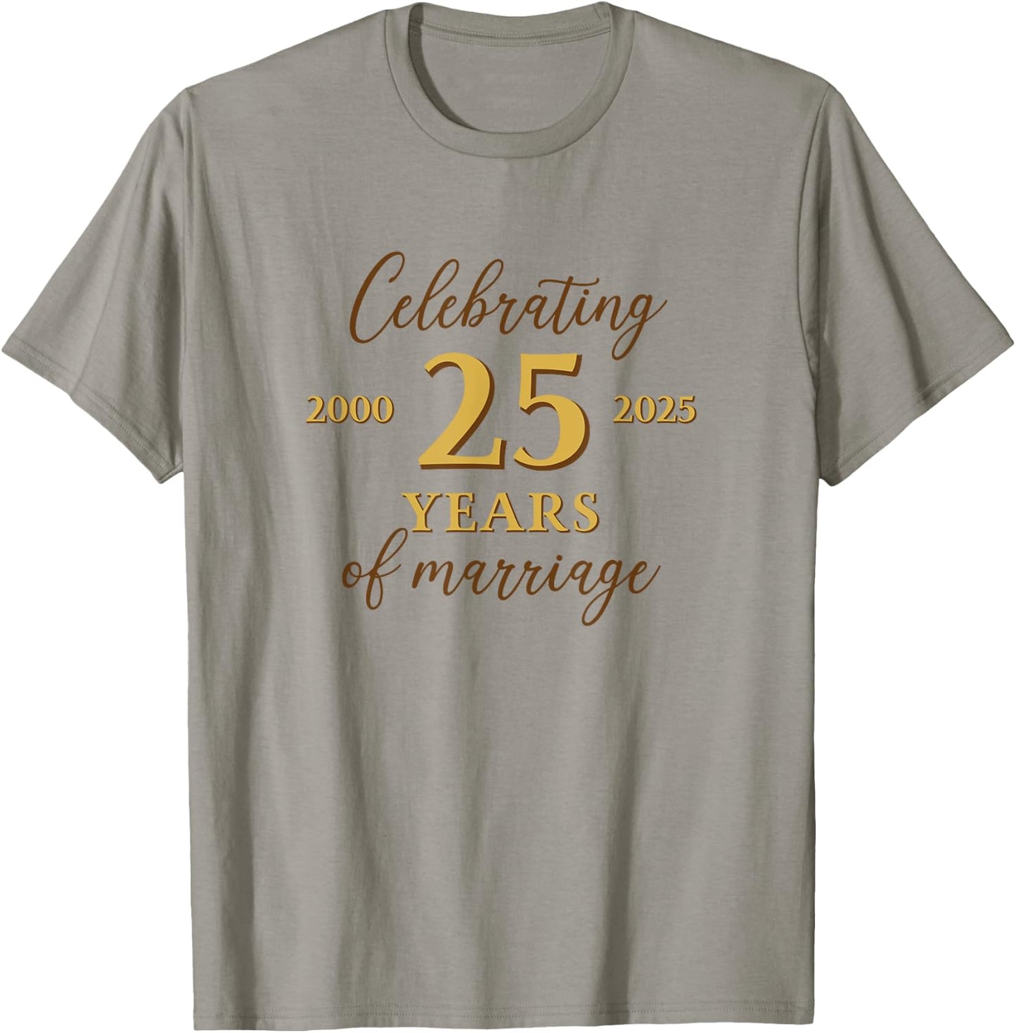 Funny 25 Years of Marriage 2000 25th Wedding Anniversary T-Shirt - T-Shirt | Sand