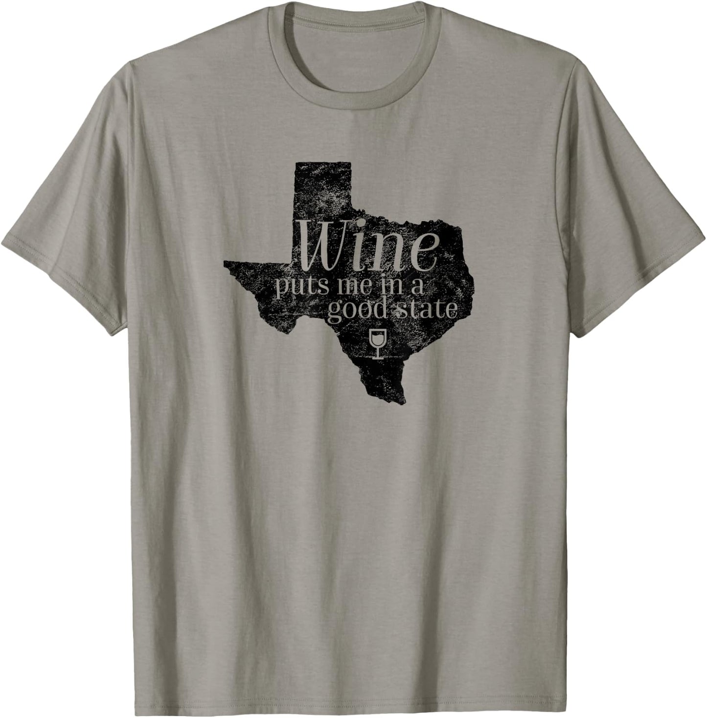Wine Puts Me In A Good State Texas Lover Funny Texan Gift T-Shirt - T-Shirt | Sand