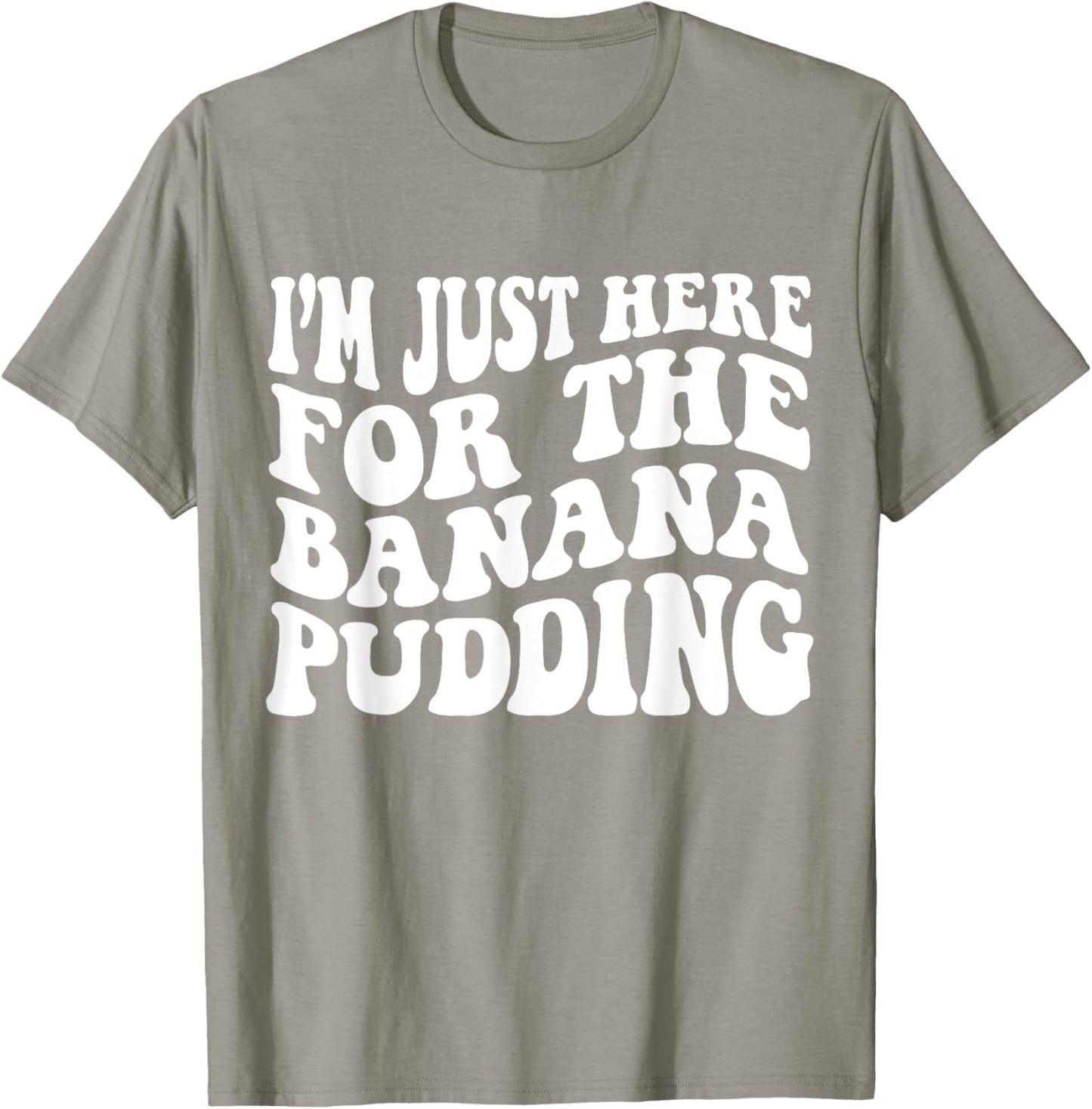 i'm just here for the banana pudding Recipe Ice Cream Women Kids T-Shirt - T-Shirt | Sand
