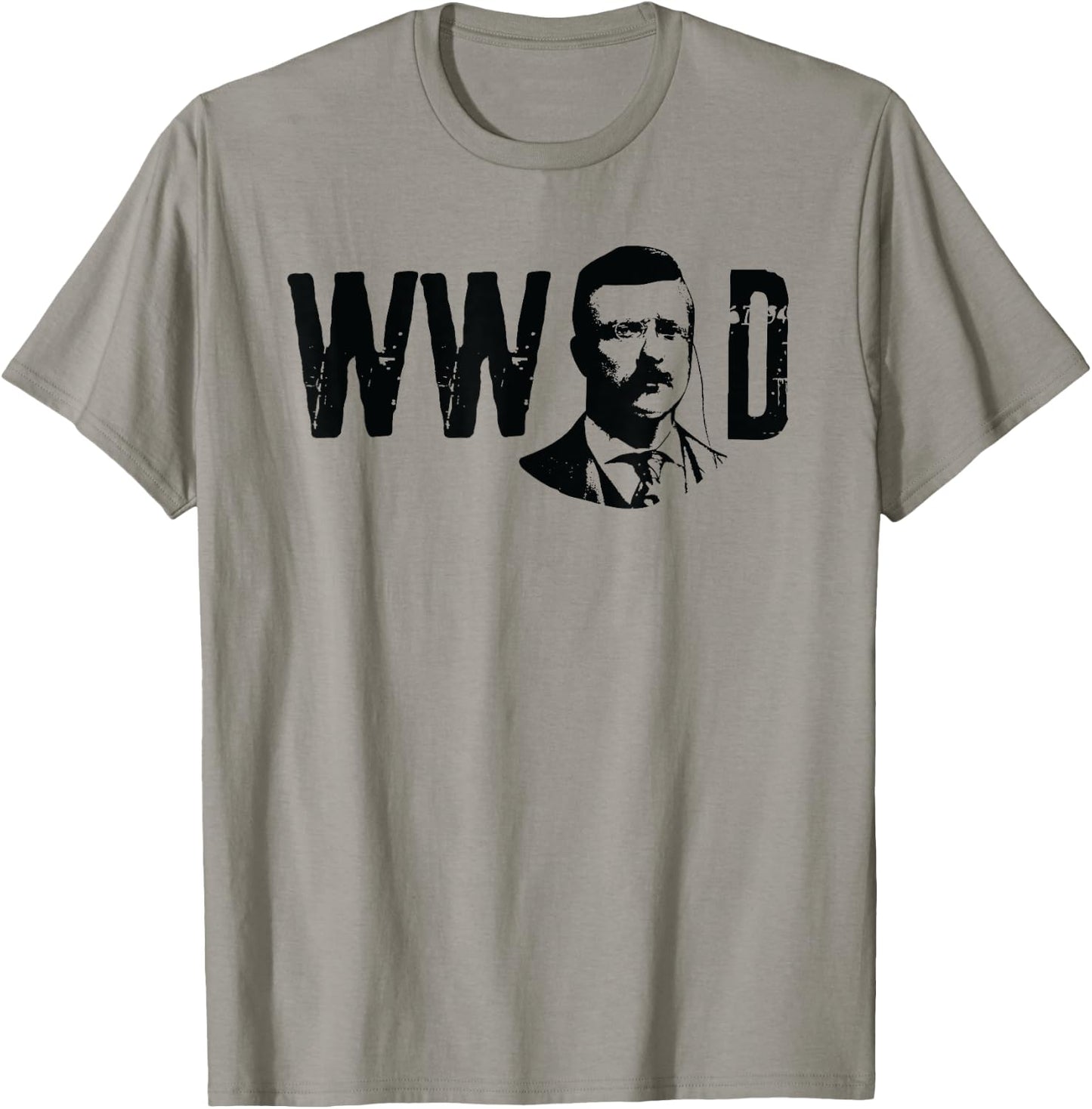 American History Gifts President Theodore Roosevelt What Would Teddy Do T-Shirt - T-Shirt | Sand