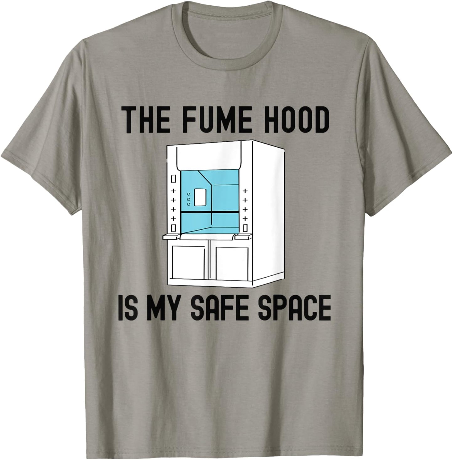 The Fume Hood Is My Safe Space | Funny Laboratory Week T-Shirt - T-Shirt | Sand