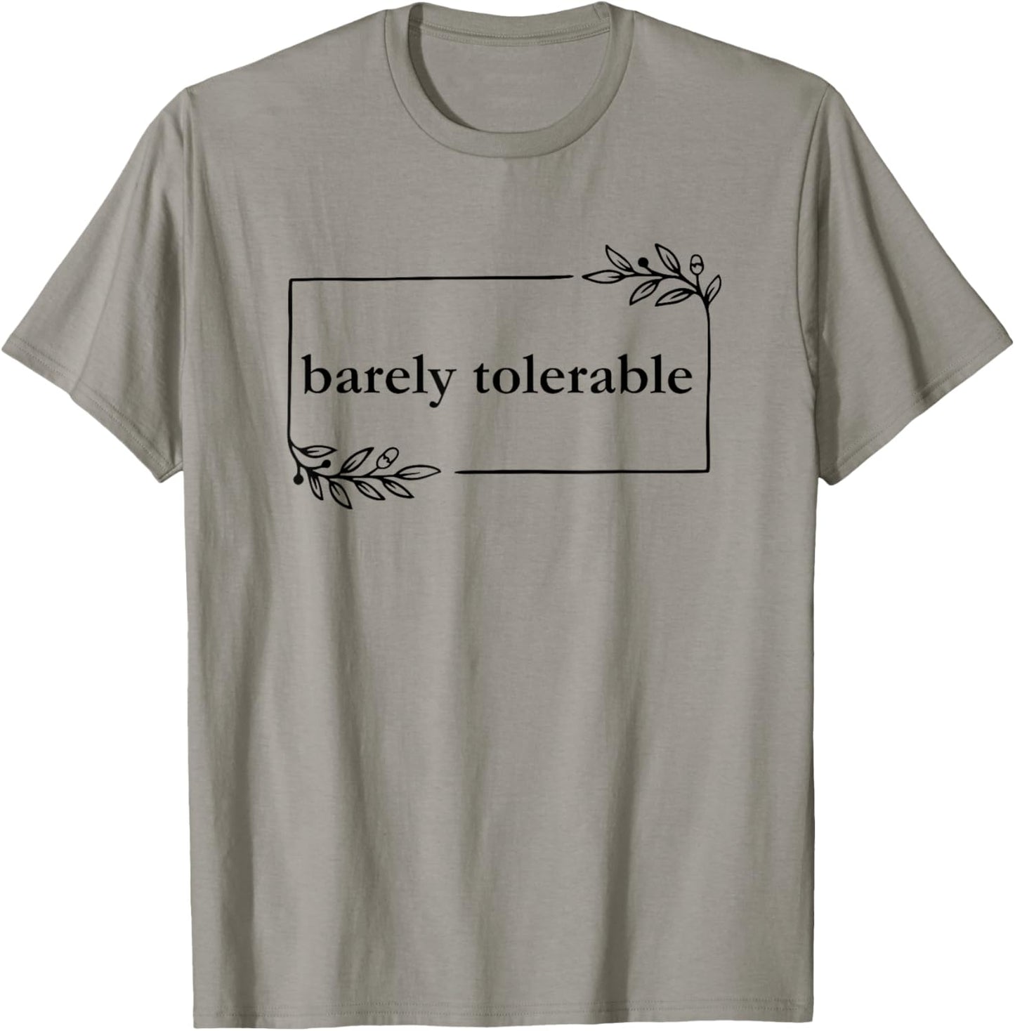 Barely Tolerable T-Shirt - T-Shirt | Sand