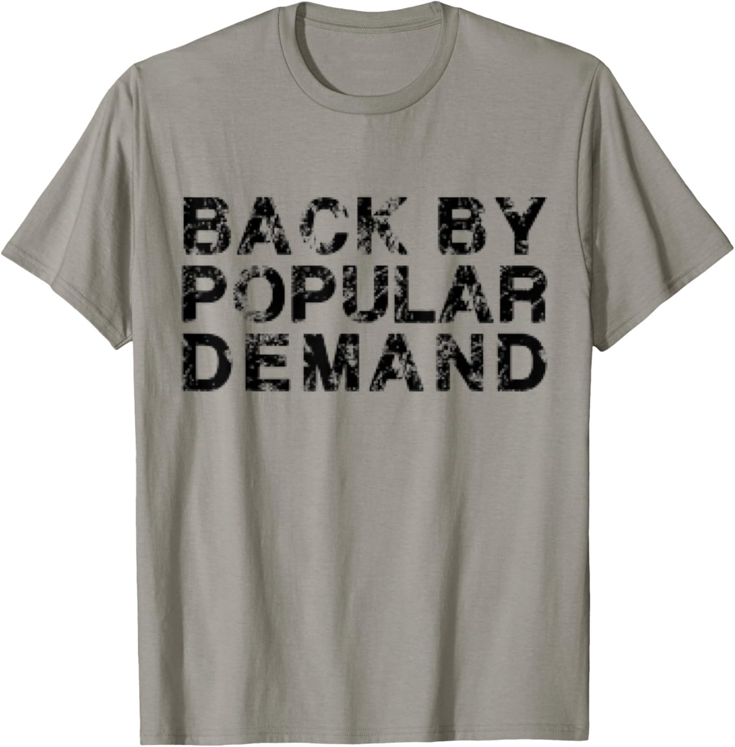 Back by Popular Demand T-Shirt - T-Shirt | Sand